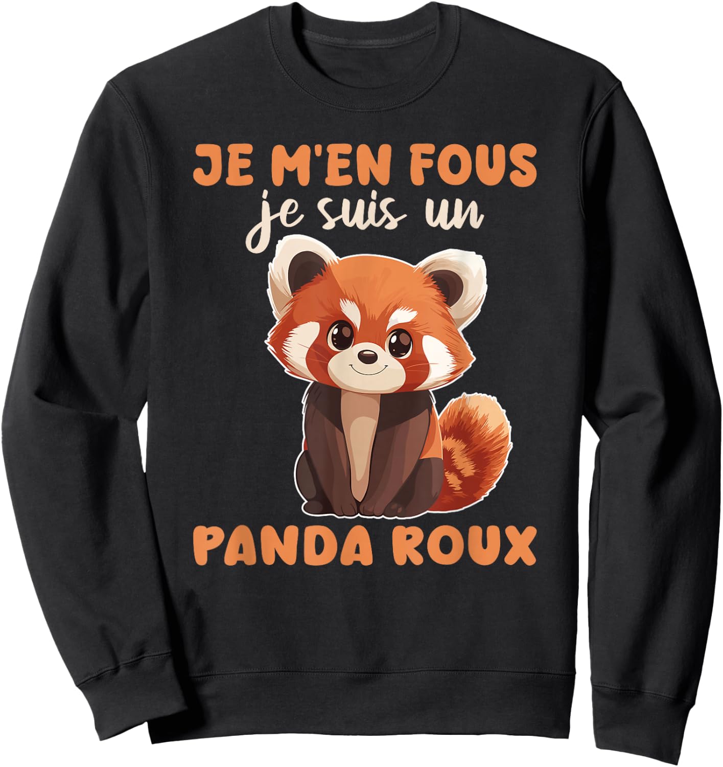 Je M'en Fous Je Suis Un Panda Roux - Cute Red Panda , Black, S Sweatshirt - Sweatshirt | Black