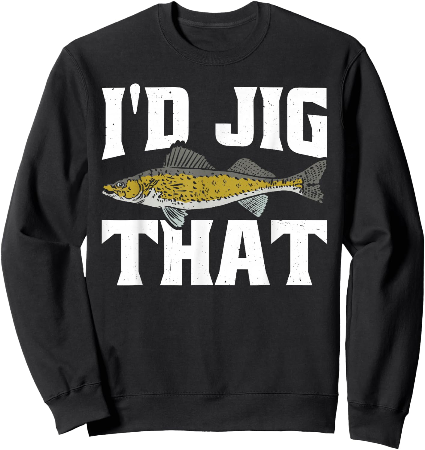 Funny Fisherman I'd Jig That Zander Fishing Sweatshirt - Sweatshirt | Black