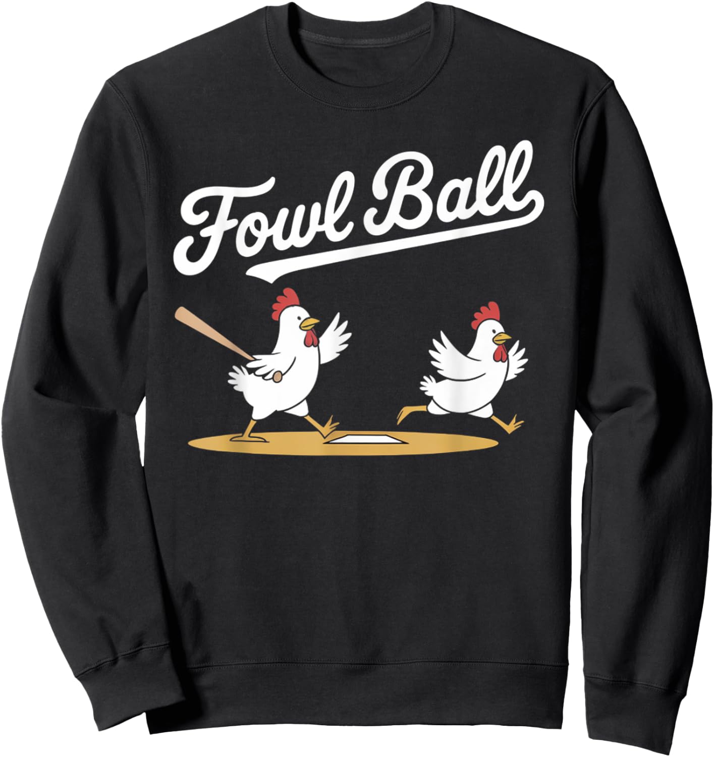 Fowl Ball Funny Chicken Baseball Pun Sweatshirt - Sweatshirt | Black