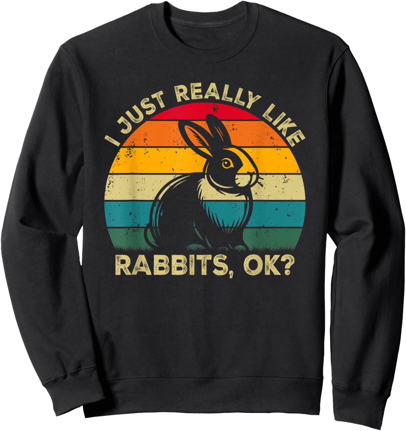 I Just Really Like Rabbits, OK? Funny Rabbit Retro Sweatshirt - Sweatshirt | Black