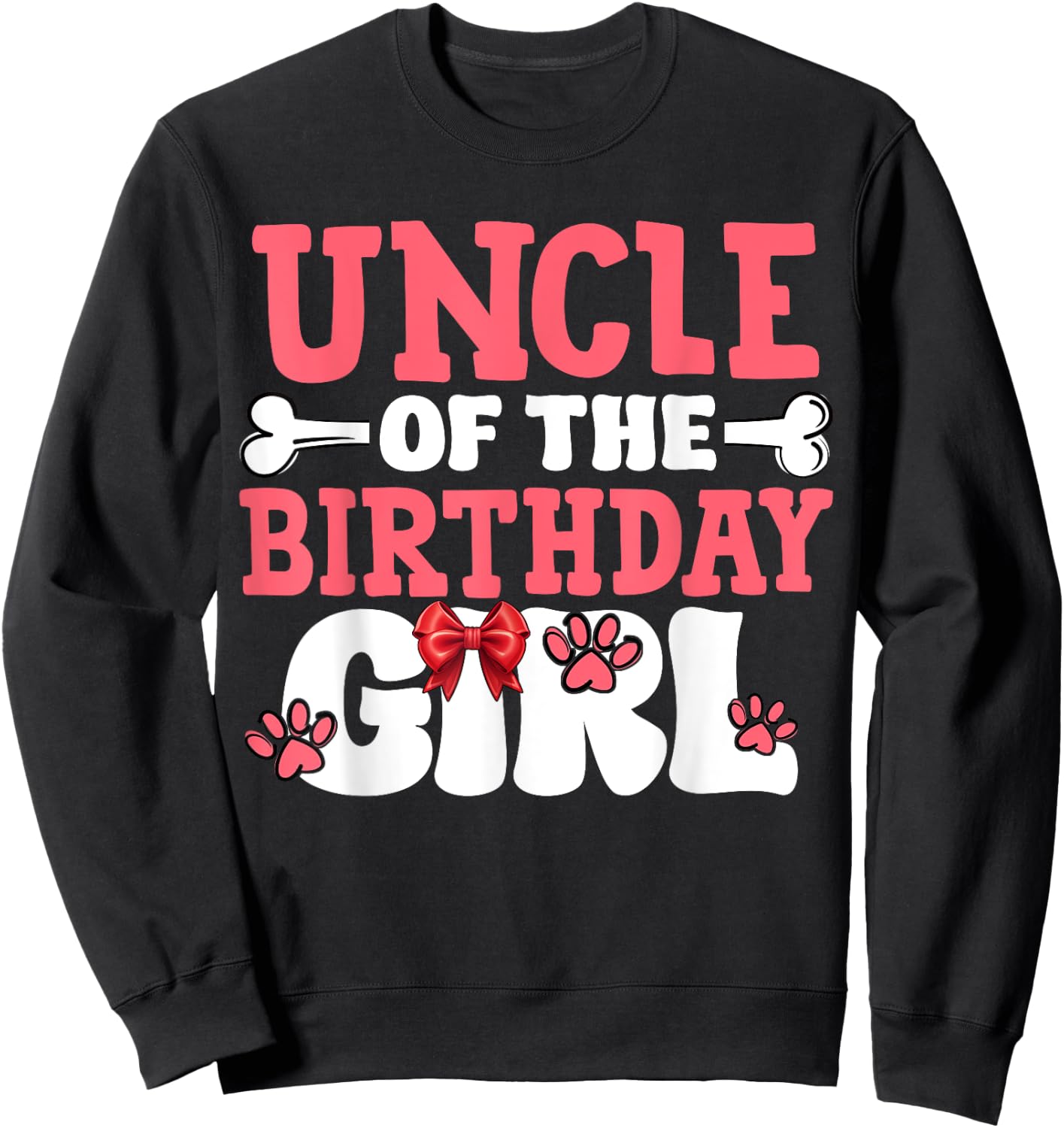 Uncle Of The Birthday Girl Dog Paw Birthday Party Sweatshirt - Sweatshirt | Black