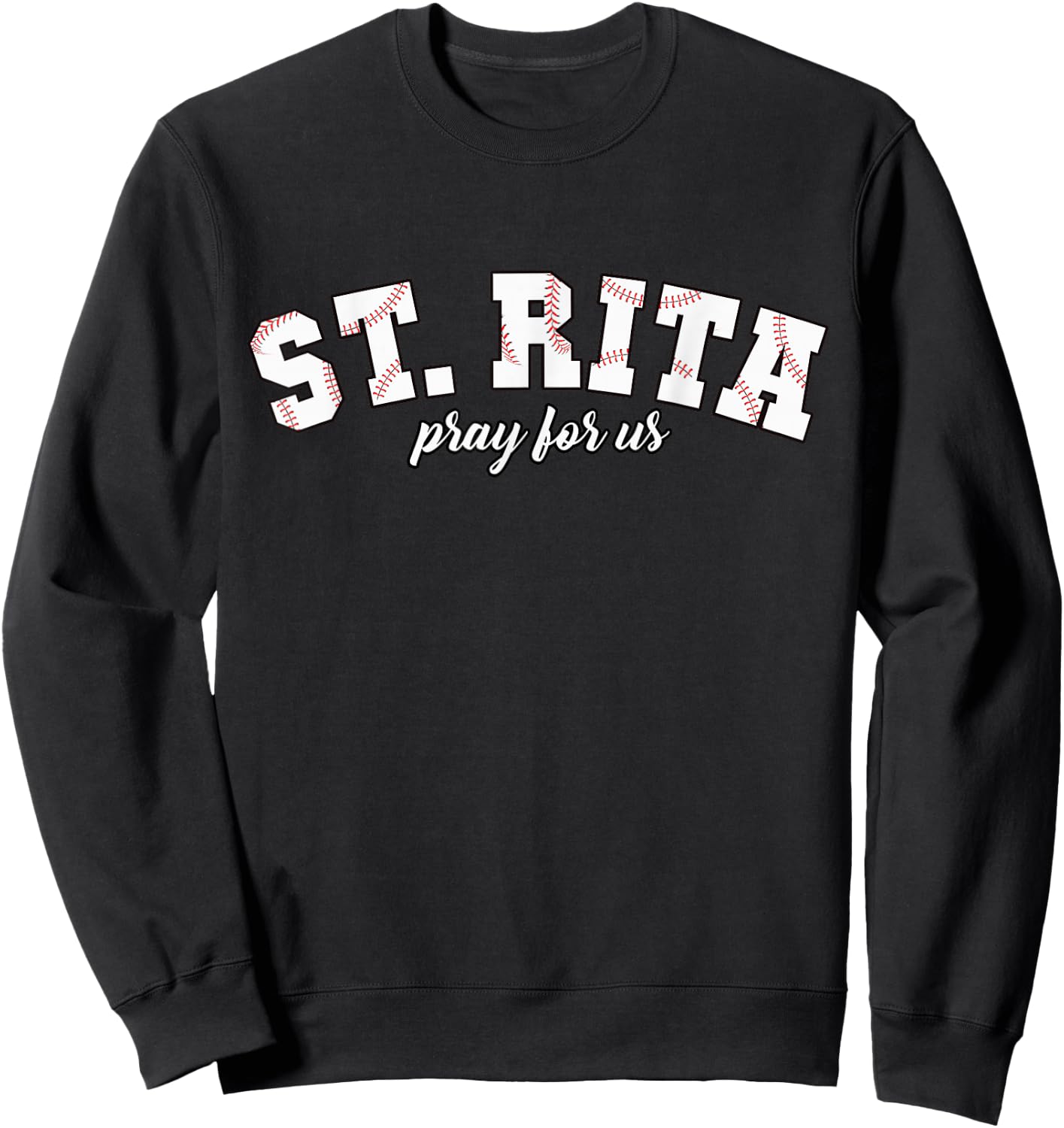 St Rita Pray For Us Baseball Mama Patron Saint Sweatshirt - Sweatshirt | Black
