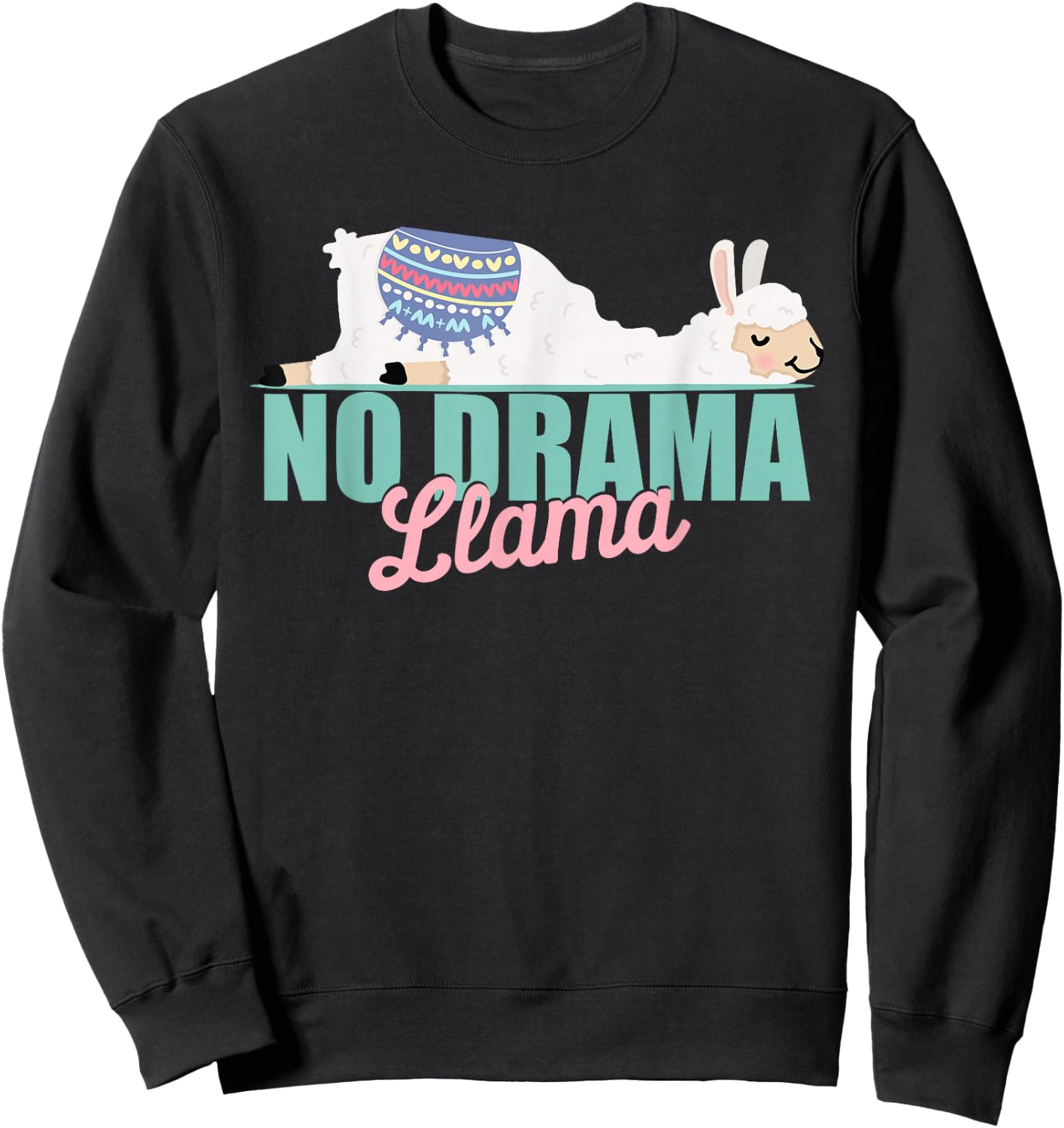 Cute No-Drama Llama Funny Quote llama laying Sweatshirt - Sweatshirt | Black