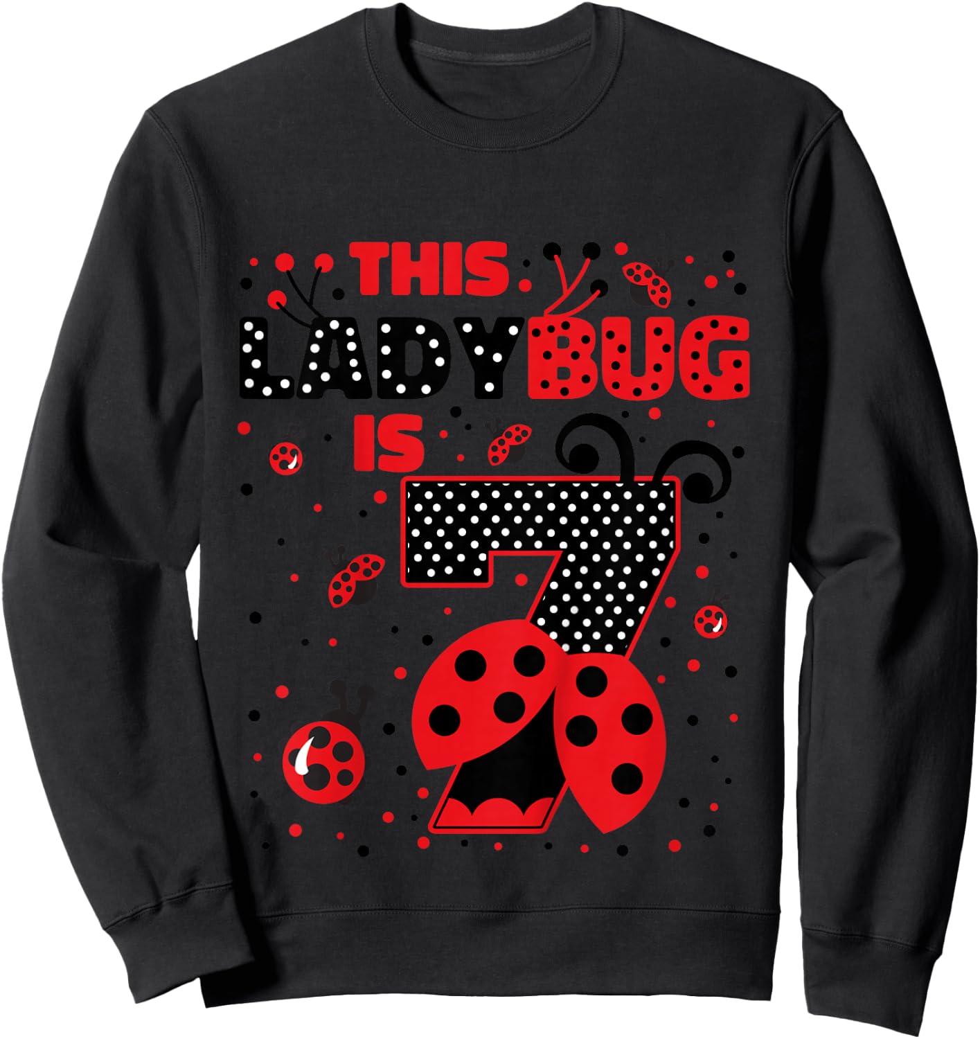 Ladybug Birthday 7 Girl 7 Year Old Birthday Ladybug Lover Sweatshirt - Sweatshirt | Black