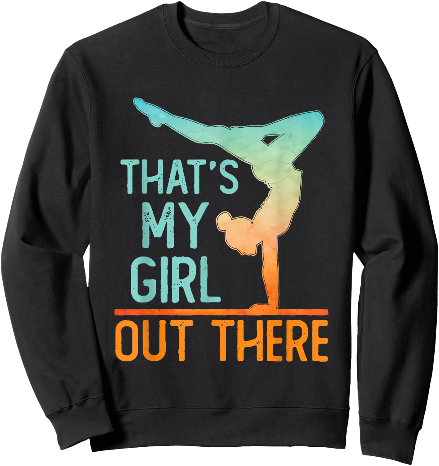 Proud Gymnastics Mom Dad That's My Girl Out There Gymnast Sweatshirt - Sweatshirt | Black