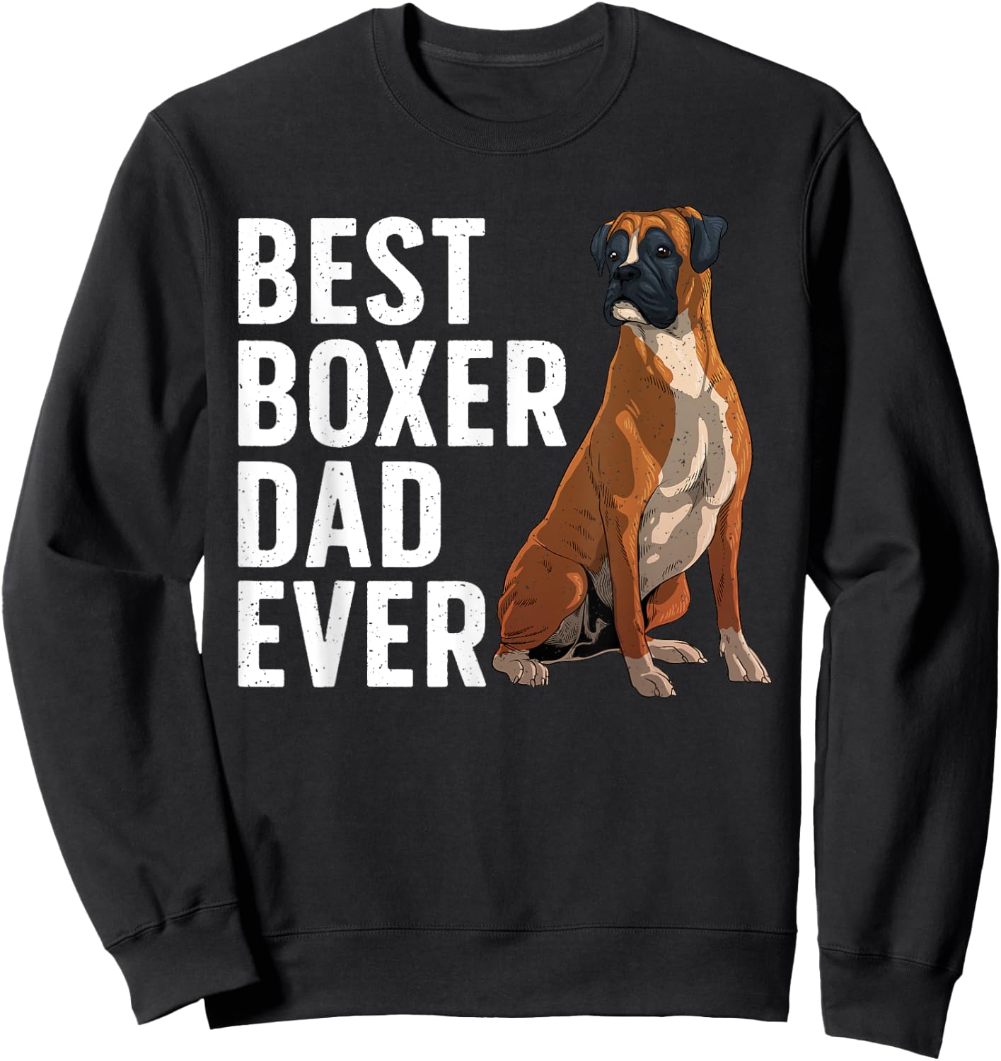 Best Boxer Dog Design Dad Pet Animal Boxer Dog Lover Sweatshirt - Sweatshirt | Black