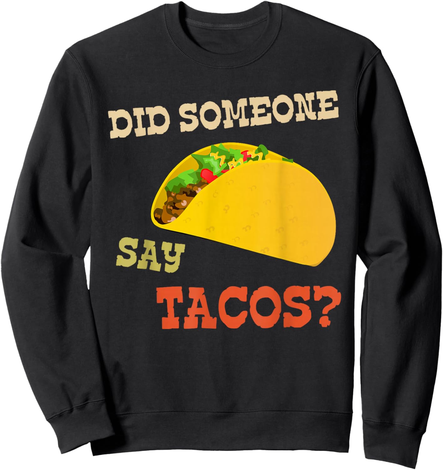 Cinco de Mayo Shirt Did Someone Say Tacos Sweatshirt - Sweatshirt | Black