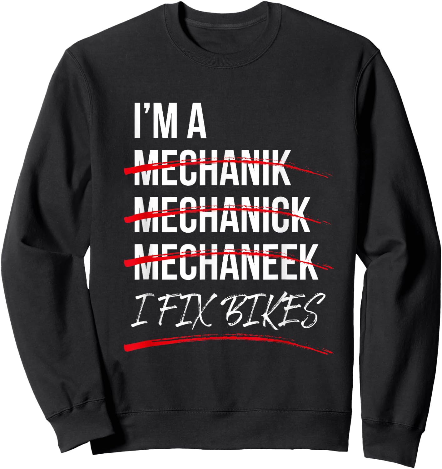 I'm A Mechanic I Fix Bikes Sweatshirt - Sweatshirt | Black