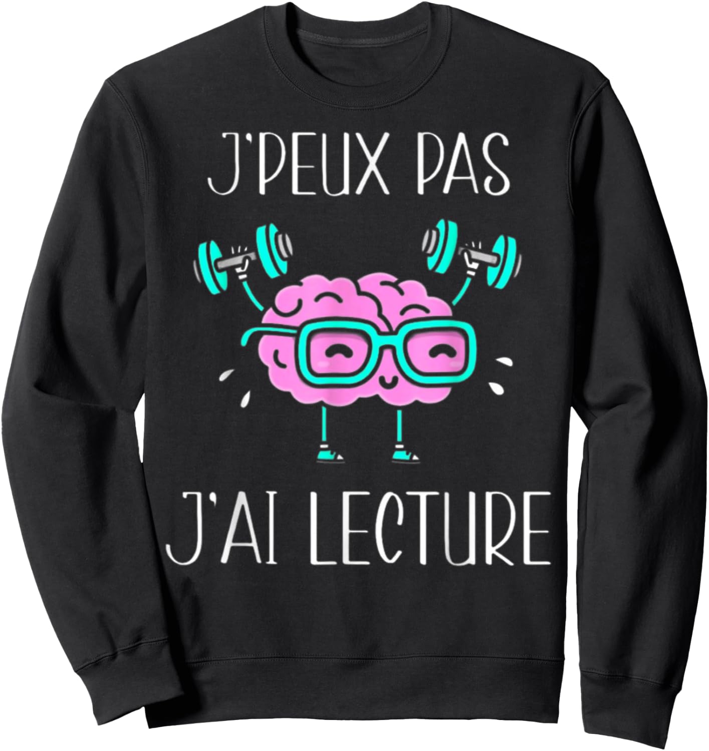 Je Peux Pas J'Ai Lecture Cadeau , Black, S Sweatshirt - Sweatshirt | Black