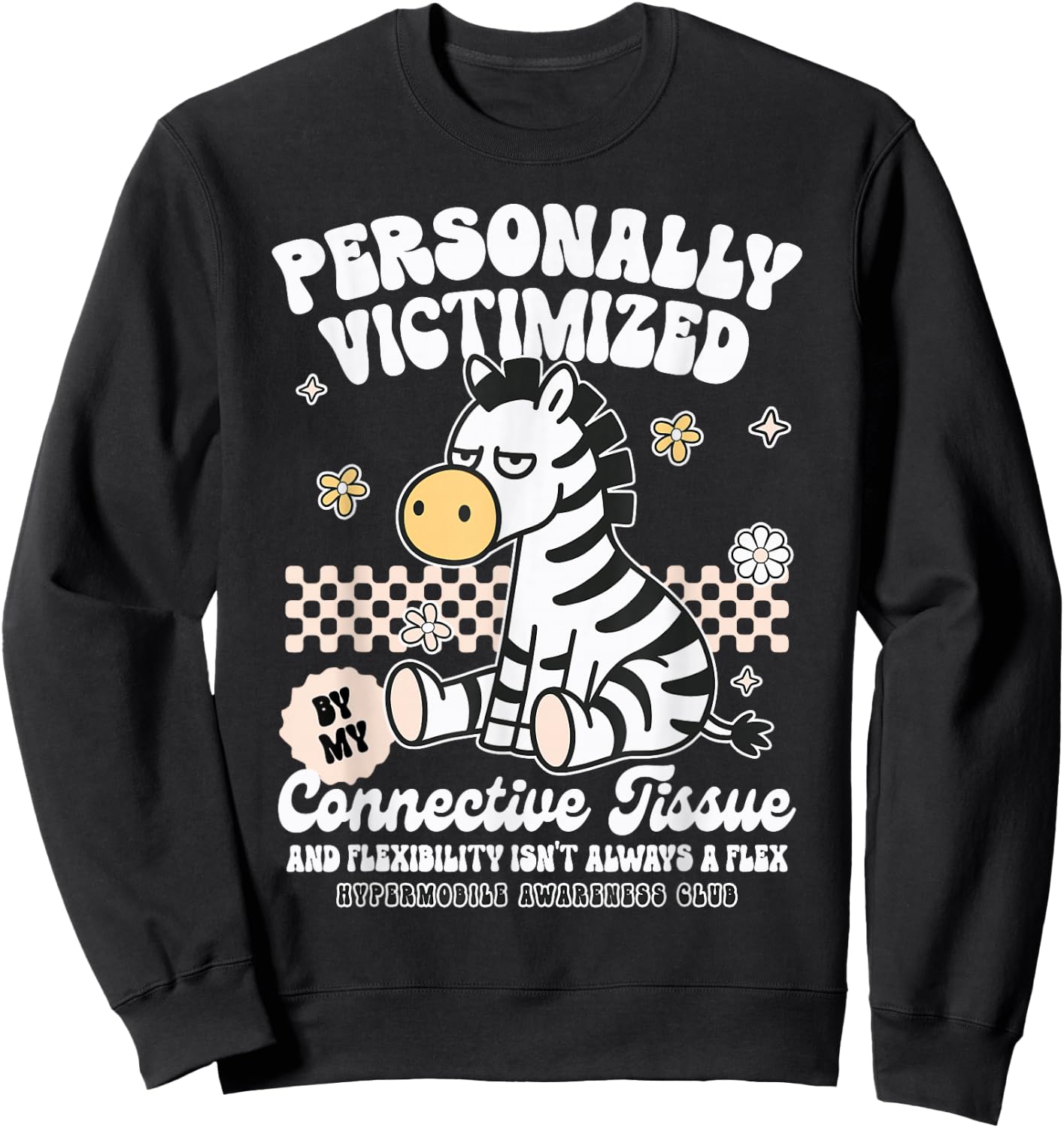 EDS Hypermobility Personally Victimized By Connective Tissue Sweatshirt - Sweatshirt | Black