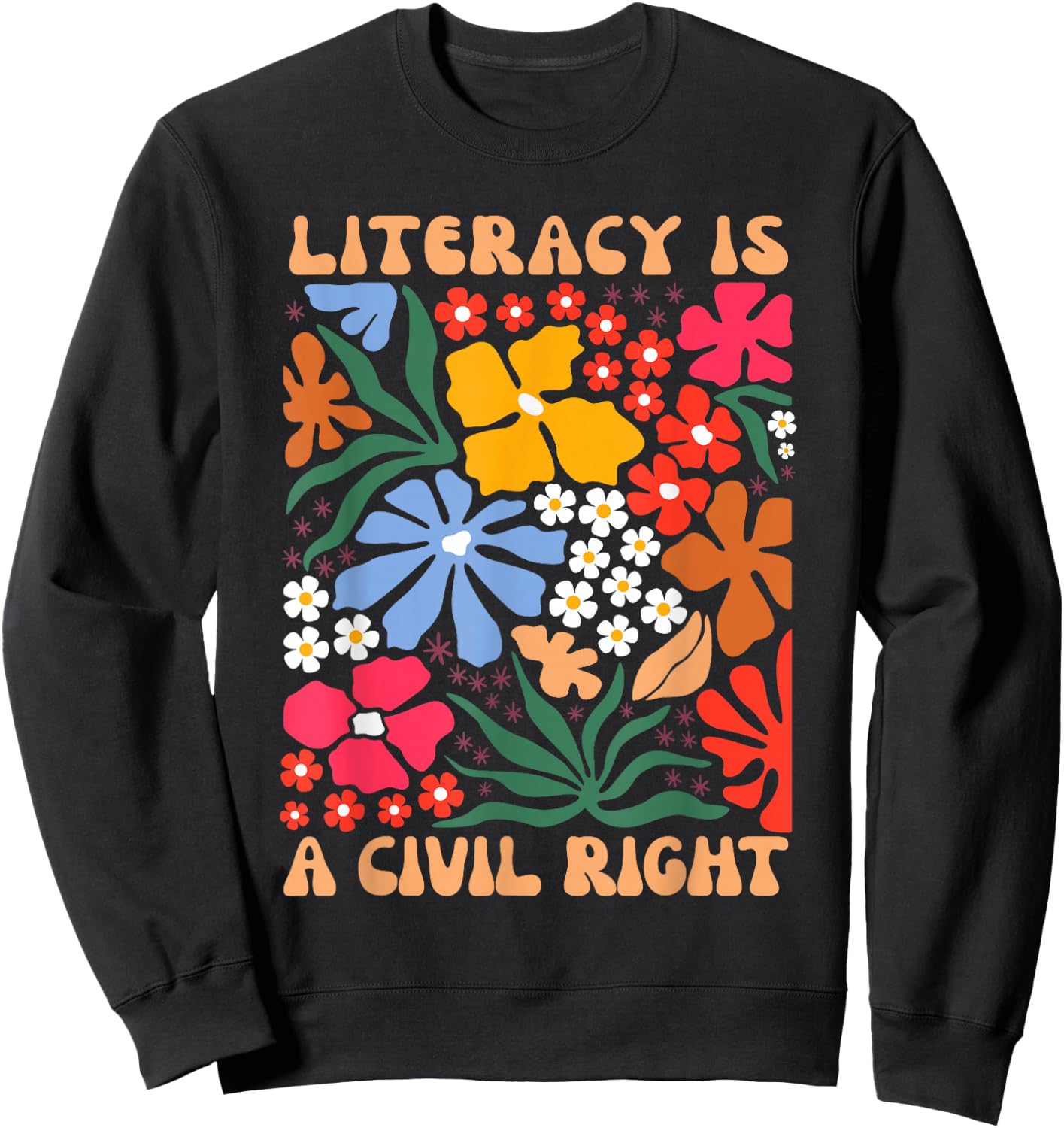 Reading Teacher Literacy Is A Civil Right Literacy Sweatshirt - Sweatshirt | Black