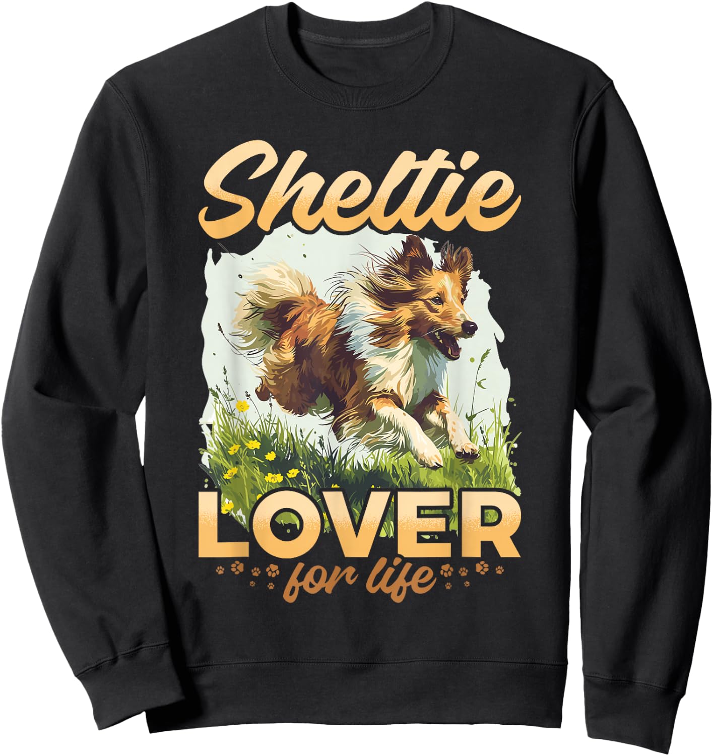Shetland Sheepdog Dog Sheltie - Sheltie Lover for life Sweatshirt - Sweatshirt | Black