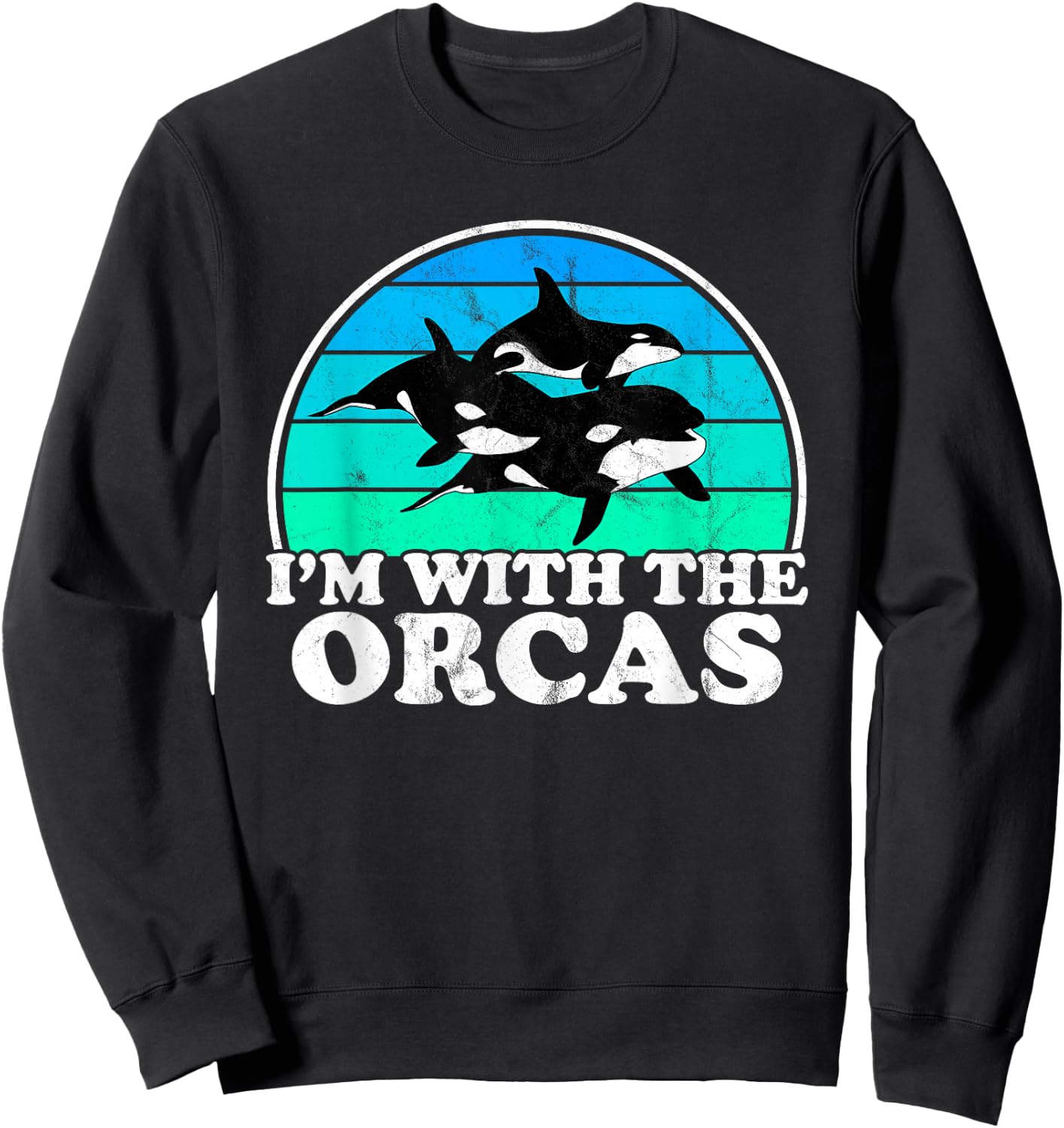 I'm With The Orcas - Funny Orca Whale Handler Sweatshirt - Sweatshirt | Black