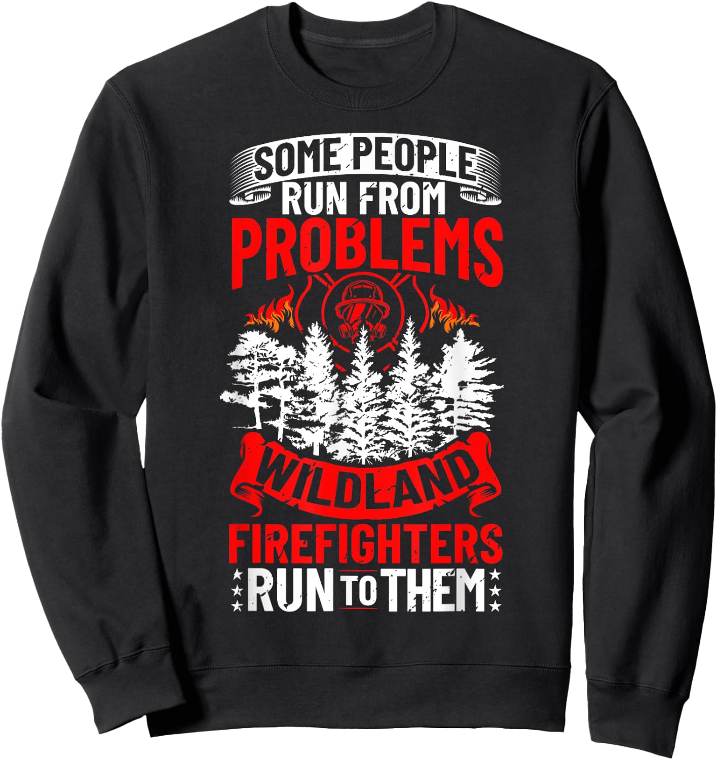 Wildland Firefighter Problems Wildland Firefighting Apparel Wildfire Firefighter Fireman - Black, Men's, Small, Short Sleeve, Cotton 60% Polyester 40%, Classic Fit Sweatshirt - Sweatshirt | Black