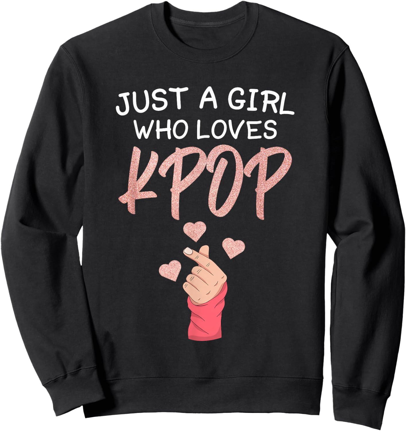 K Pop Girl That Kpop Loves Sweatshirt - Sweatshirt | Black