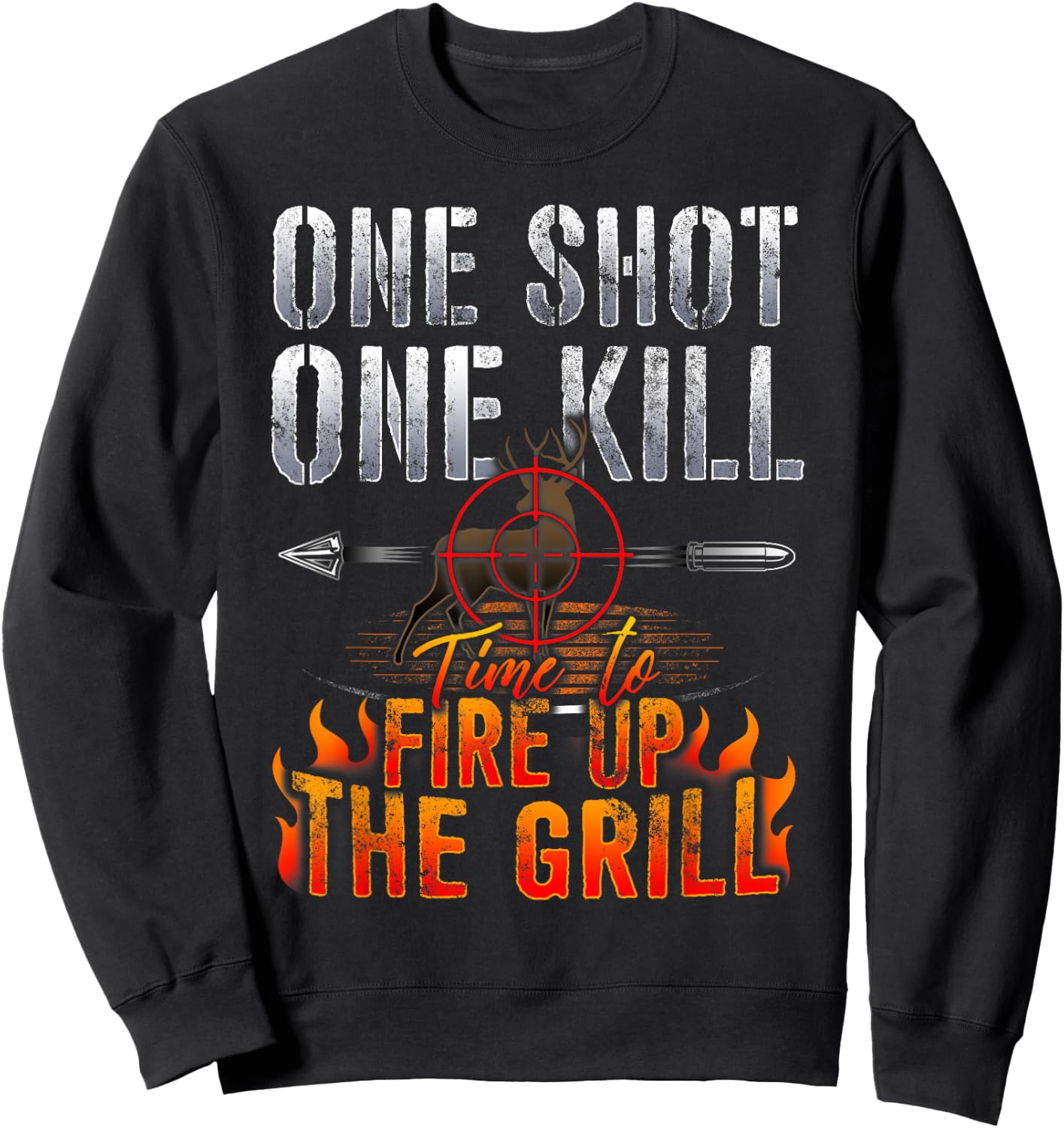 One Shot One Kill Fire up the Grill Deer Hunting T shirt Sweatshirt - Sweatshirt | Black