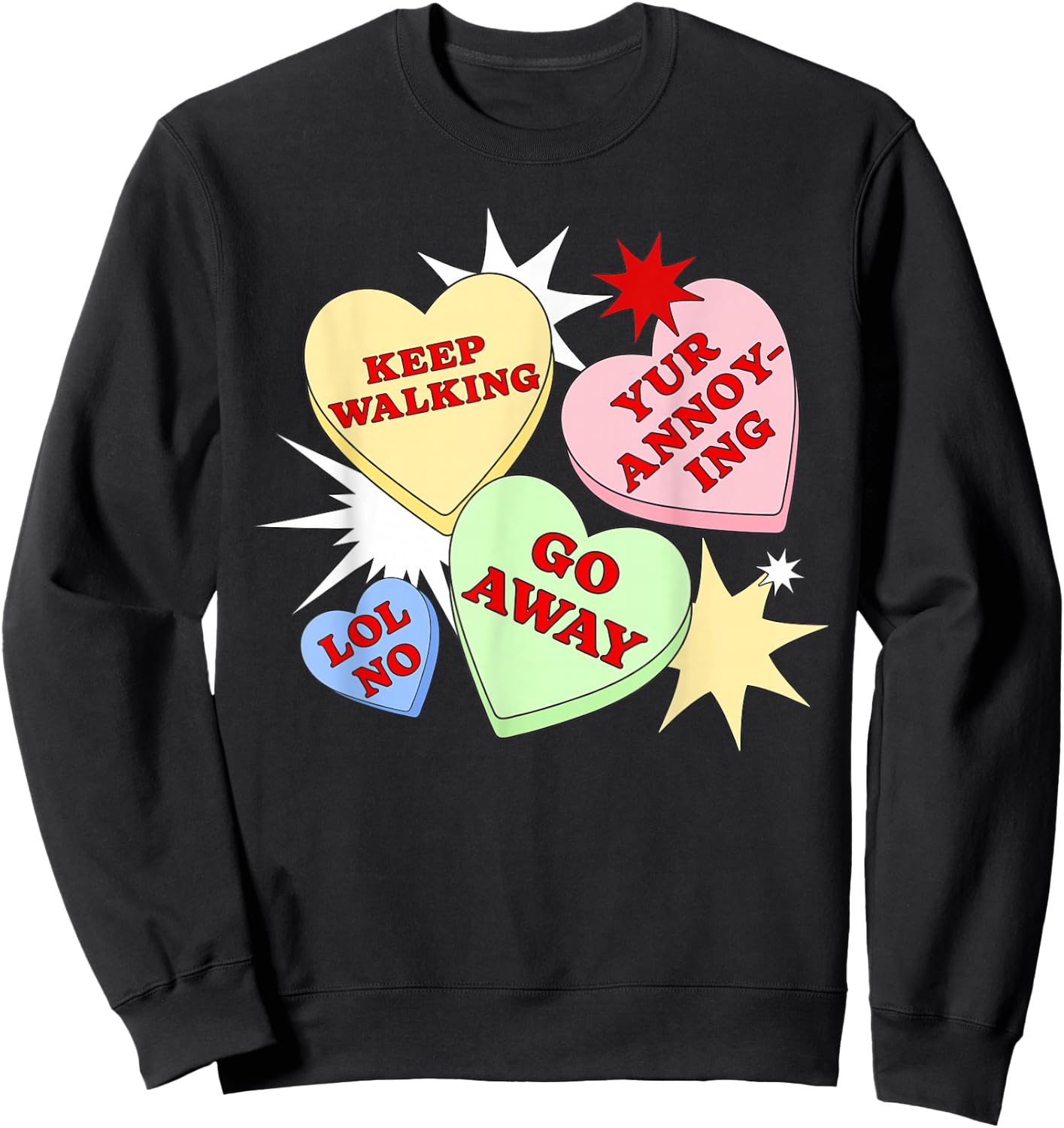 Funny Anti Valentines Day Conversation Hearts Candy Sweatshirt - Sweatshirt | Black