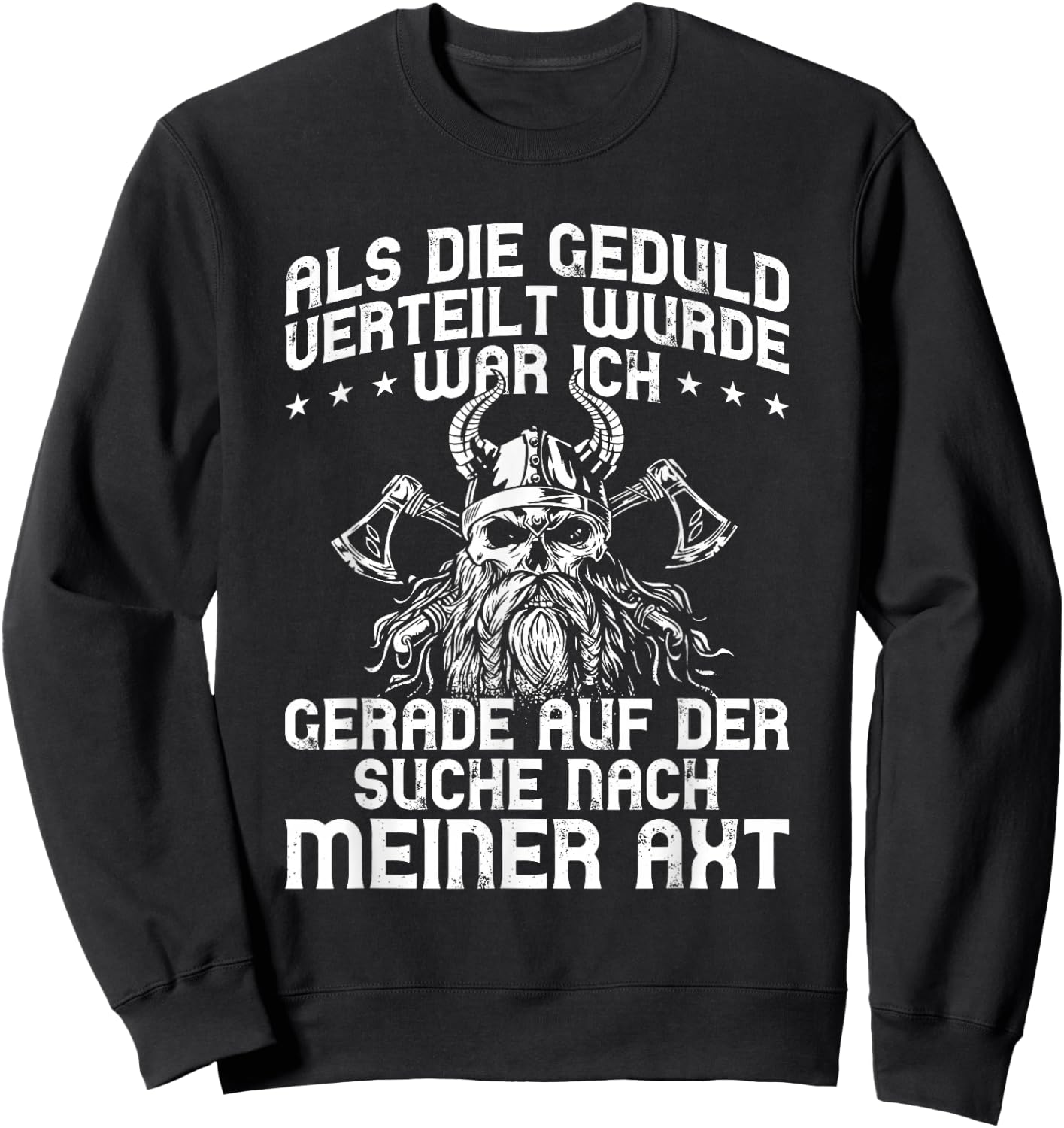 Viking Axe Wood Chopping Viking Funny Slogan , black Sweatshirt - Sweatshirt | Black