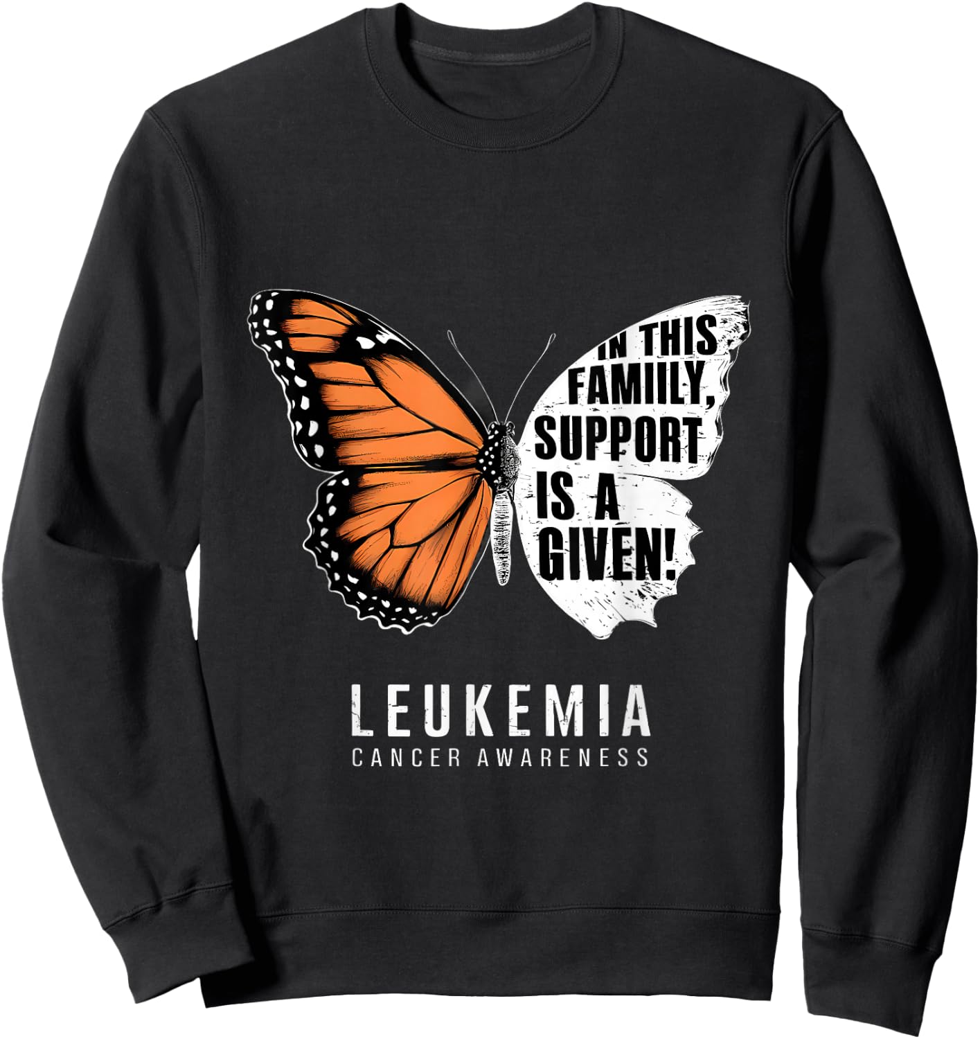 Leukemia Awareness Orange Ribbon Support Is Given Butterfly Sweatshirt - Sweatshirt | Black