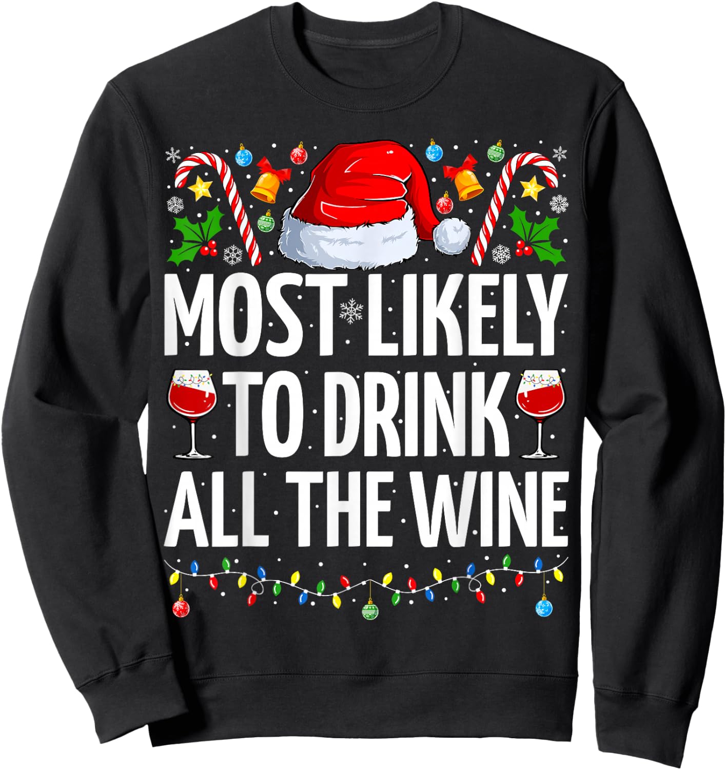 Most Likely To Drink All The Wine Funny Wine Christmas Sweatshirt - Sweatshirt | Black