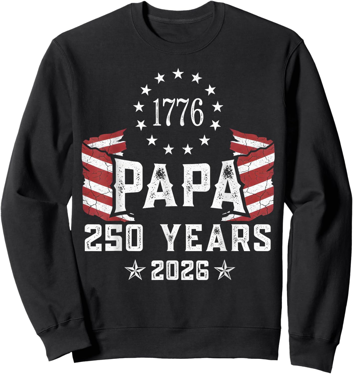 Papa American Flag 250 Years 4th of July Grandpa Sweatshirt - Sweatshirt | Black