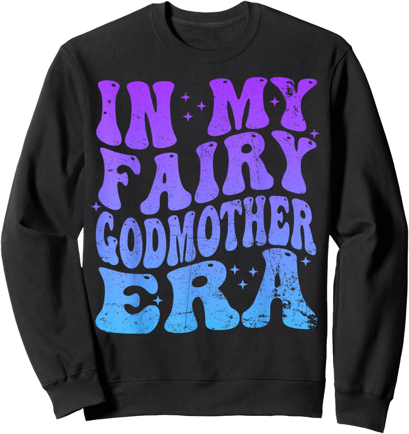 In My Fairy Godmother Era Best Godmother Mother's Day Sweatshirt - Sweatshirt | Black