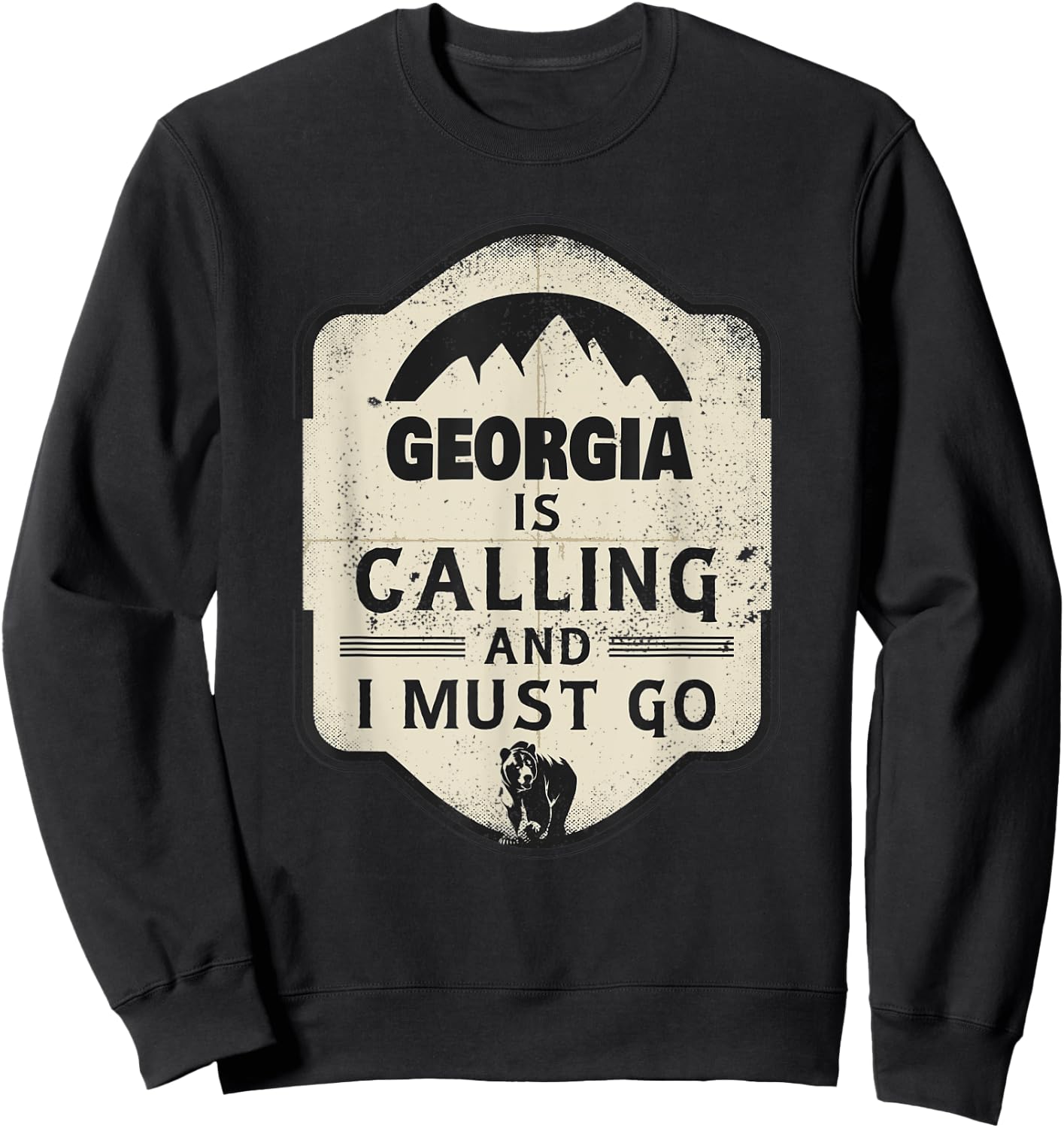 Georgia Is Calling And I Must Go Funny Georgia Sweatshirt - Sweatshirt | Black