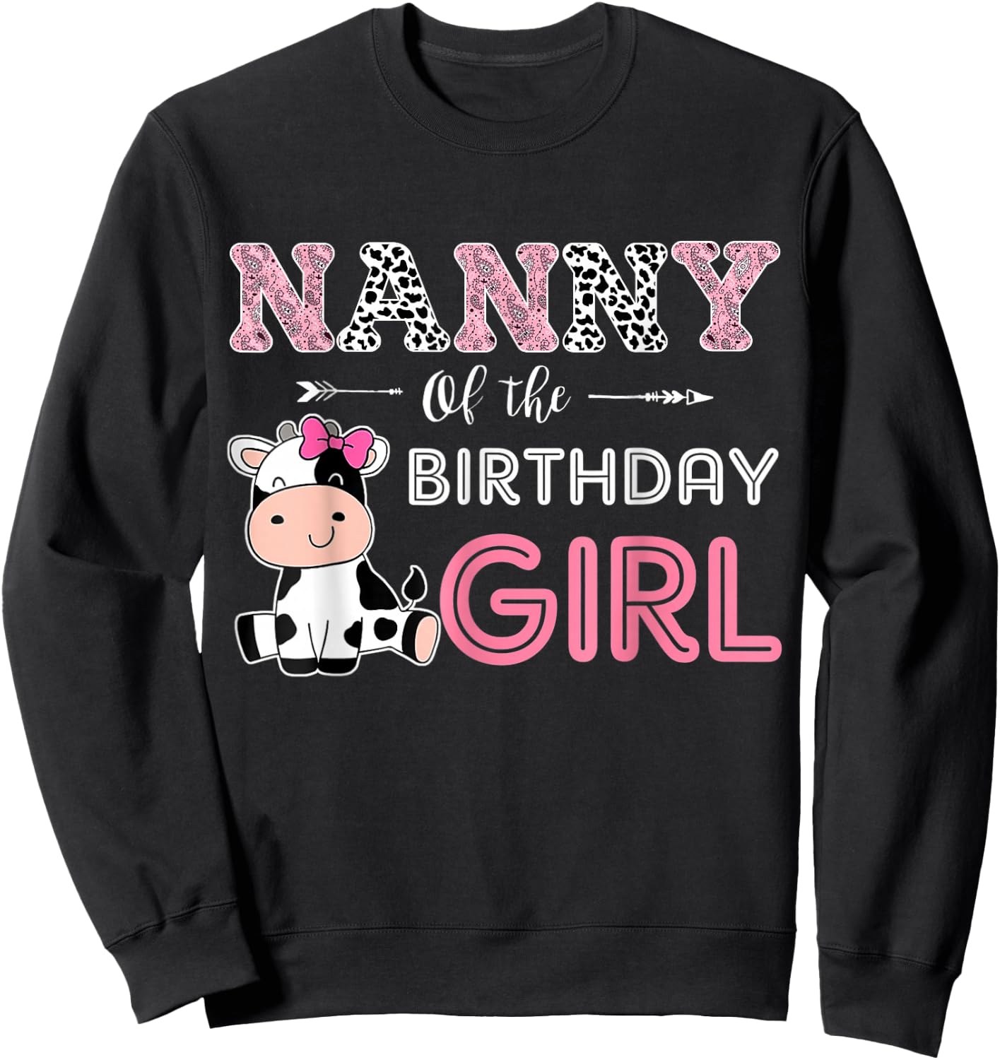 Nanny of The Birthday Girl Farm Cow Grandma Matching Family Sweatshirt - Sweatshirt | Black