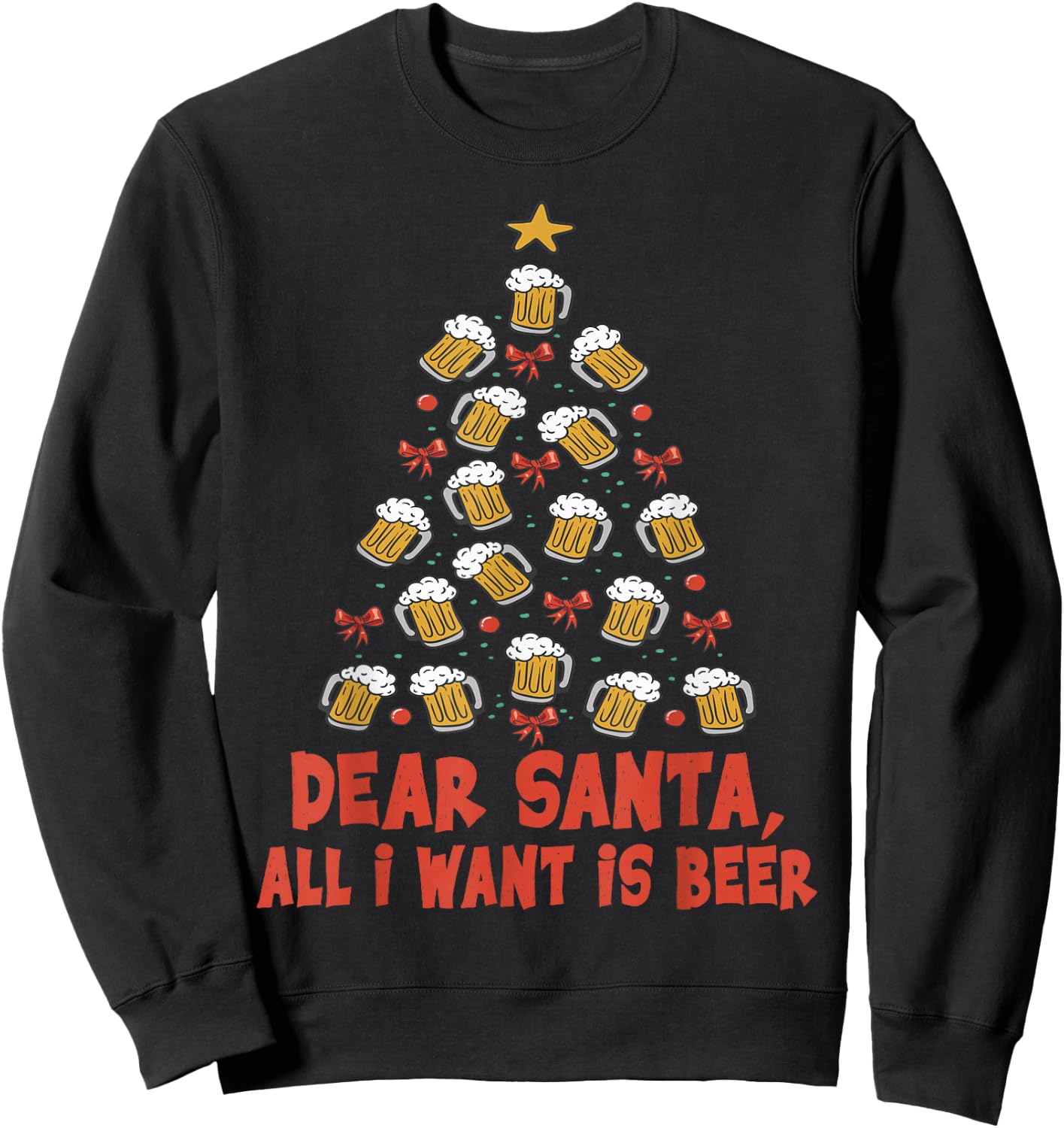 Dear Santa, All I Want Is Beer - Funny Christmas - Xmas Tree Sweatshirt - Sweatshirt | Black