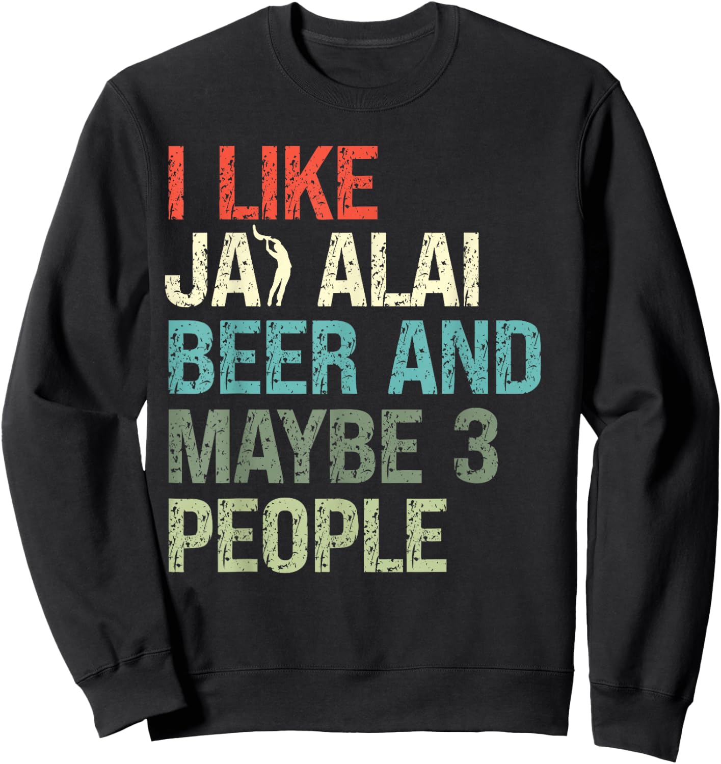 I Like Jai Alai Beer And Maybe Three People Cesta-Punta Sweatshirt - Sweatshirt | Black