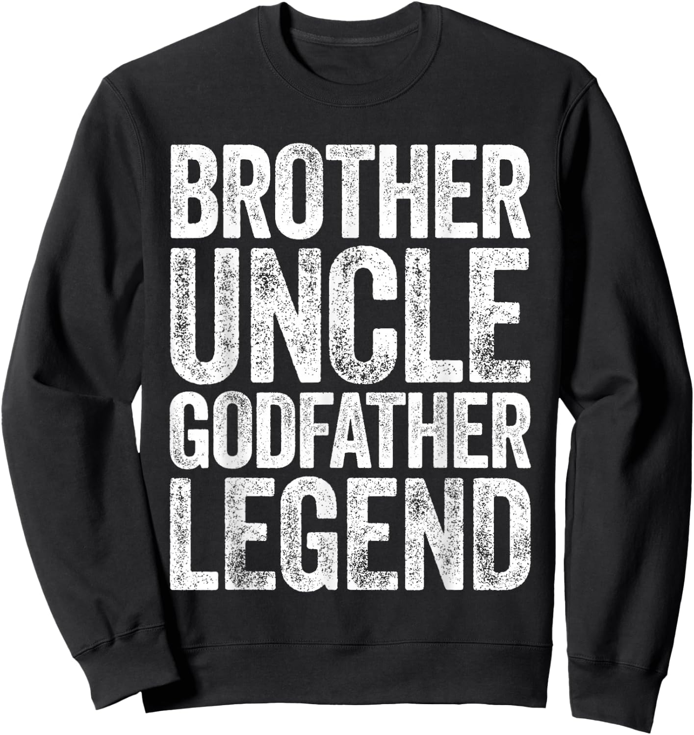 Brother Uncle Godfather Legend Shirt Proposal Fathers Day Sweatshirt - Sweatshirt | Black