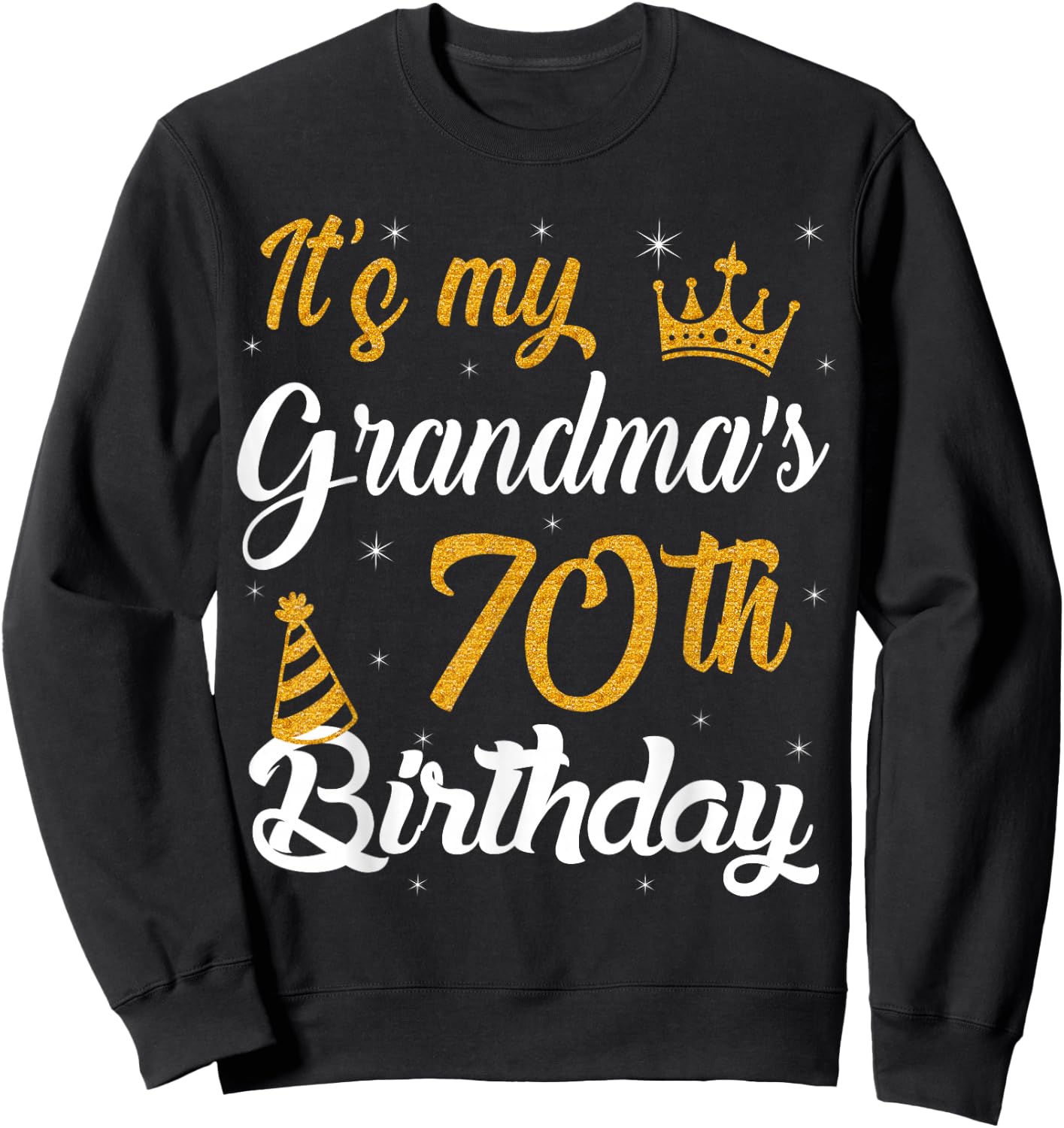 Happy It's My Grandma's 70th Birthday 1955 70 Years Old Sweatshirt - Sweatshirt | Black