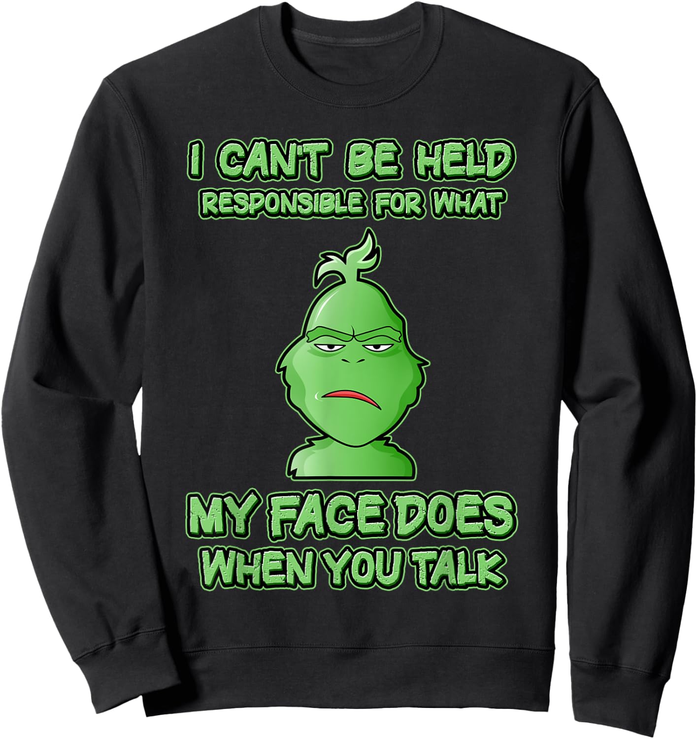 Can't Be Held Responsible What Face Does When You Talk Sweatshirt - Sweatshirt | Black