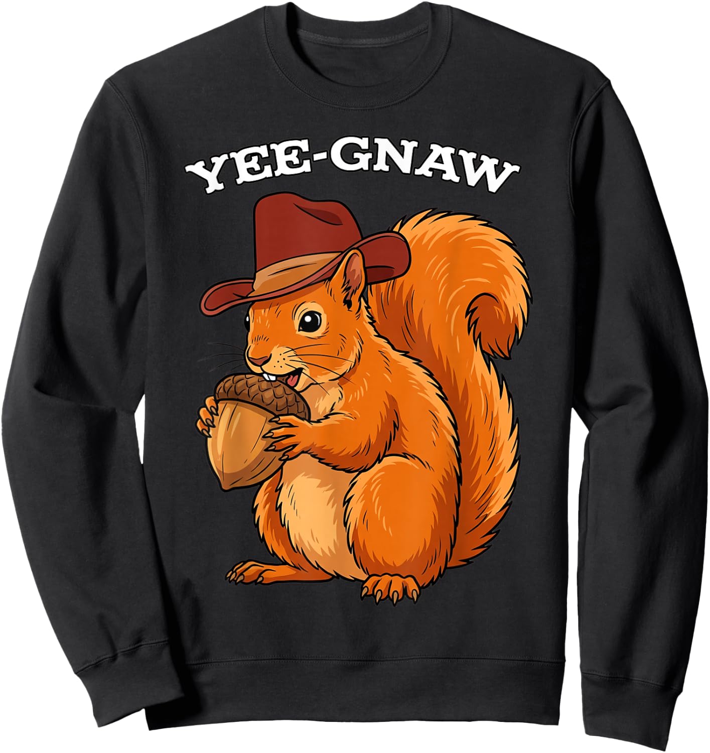 Yee-Gnaw Squirrel Cowboy Hat Western Pun Lover Sweatshirt - Sweatshirt | Black