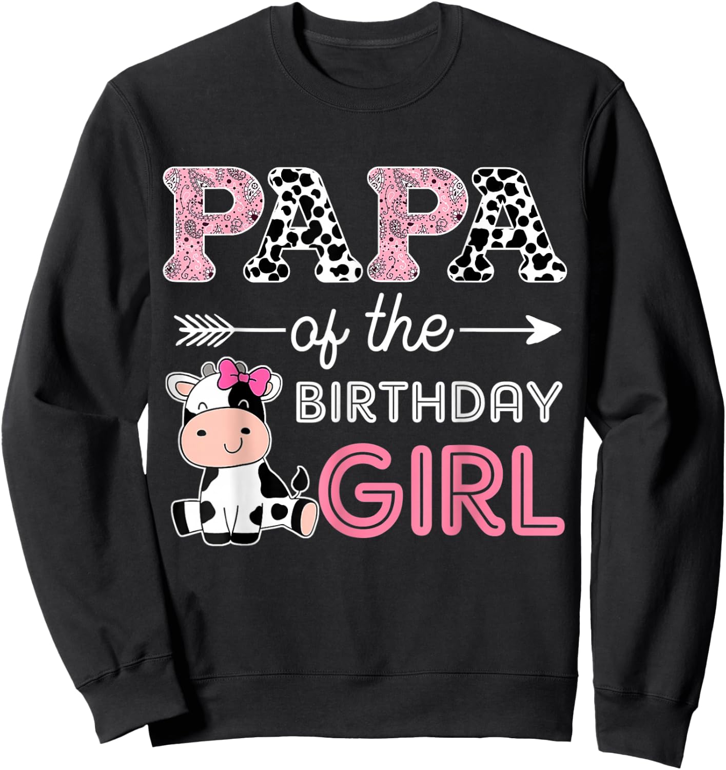 Papa of The Birthday Girl Farm Cow Papa Matching Family Bday Sweatshirt - Sweatshirt | Black