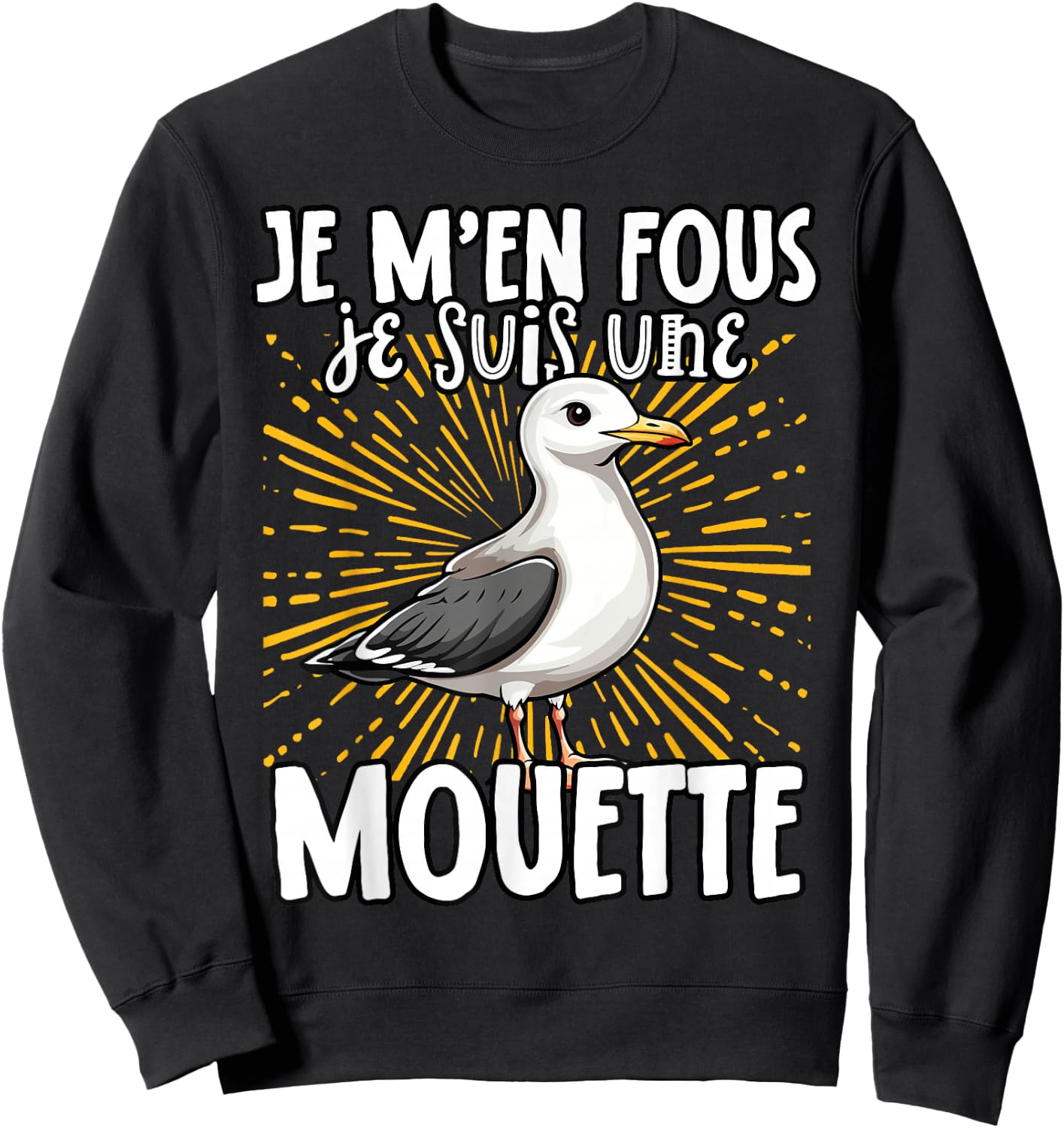 Je M'en Fous Je Suis Une Mouette Mignonne , Black, S Sweatshirt - Sweatshirt | Black