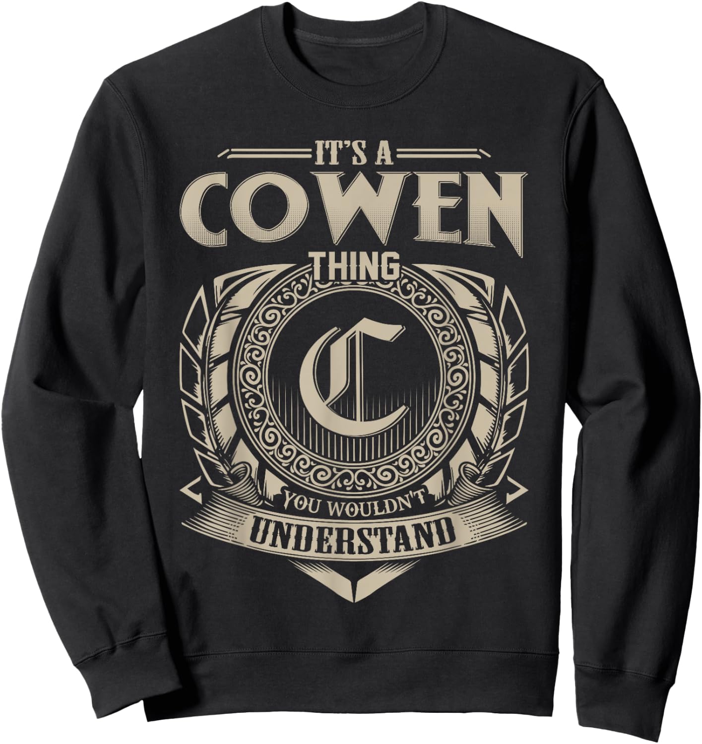 It's A COWEN Thing You Wouldn't Understand Name Vintage Sweatshirt - Sweatshirt | Black