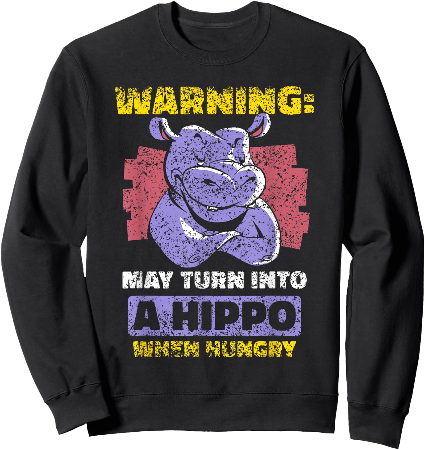 May Turn Into A Hippo When Hungry Hippos Hippopotamus Cute Sweatshirt - Sweatshirt | Black