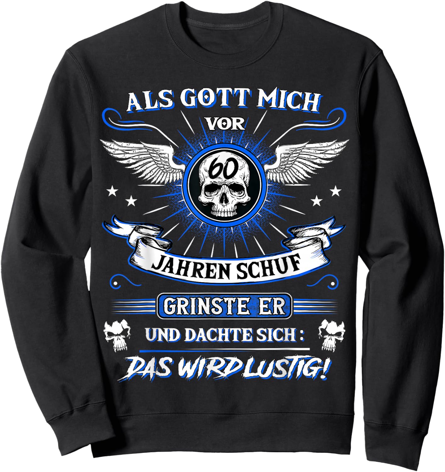 Als Gott mich vor 60 Jahren schuf grinste er 60. Geburtstag Sweatshirt - Sweatshirt | Black