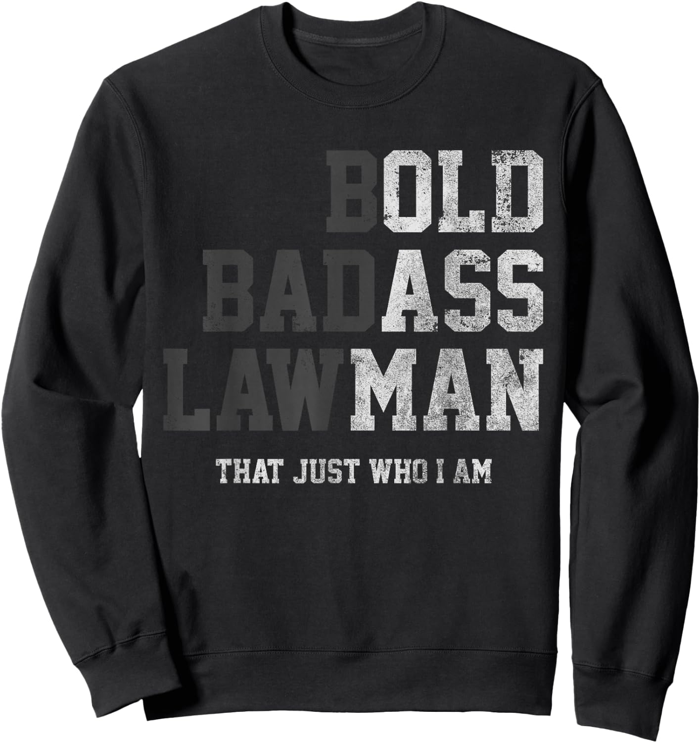 Bold Badass Lawman Thats Just Who I Am Funny Old Ass Man Sweatshirt - Sweatshirt | Black