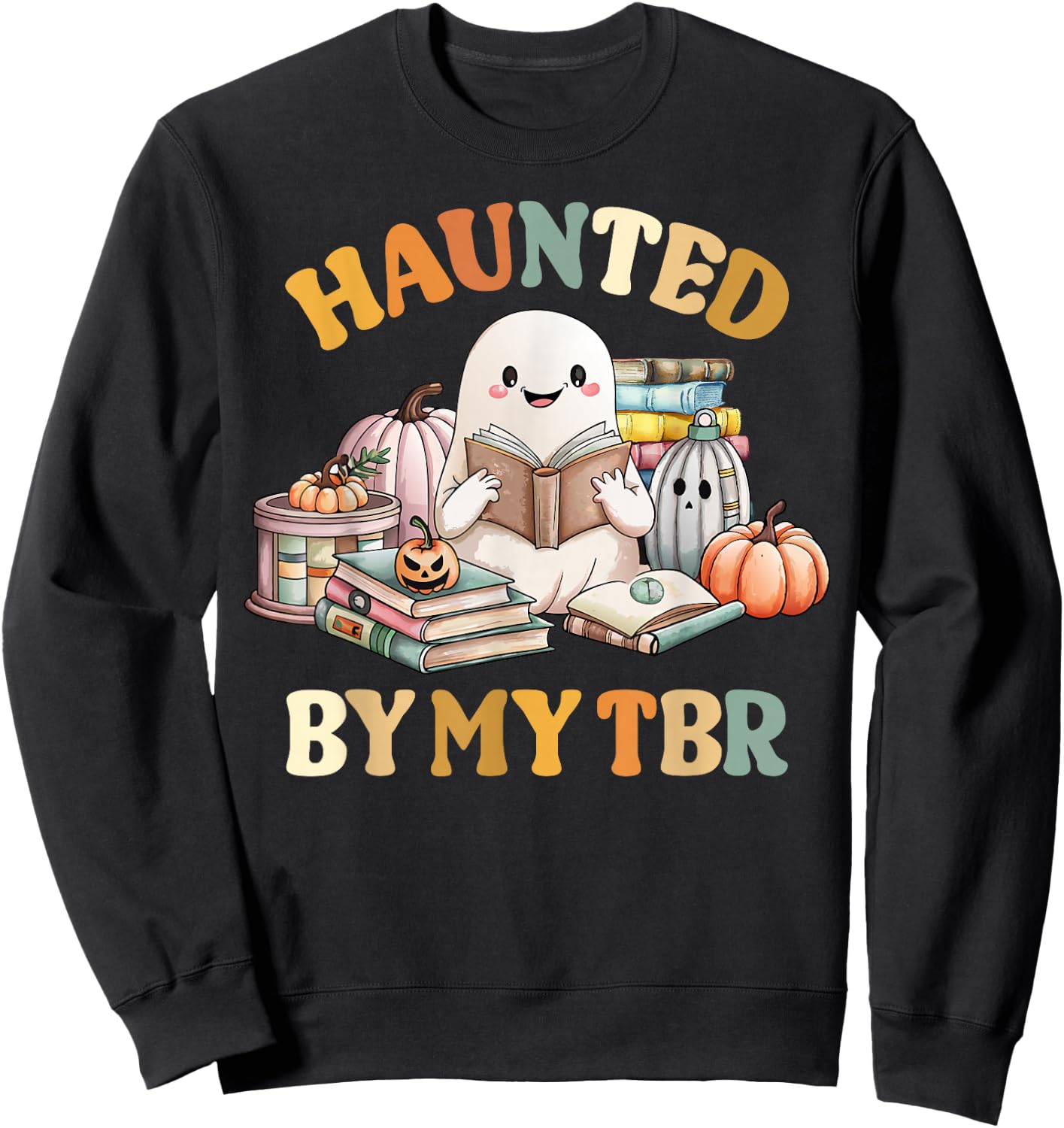 Haunted By My TBR Halloween Boo Book Lover Reading Teacher Sweatshirt - Sweatshirt | Black
