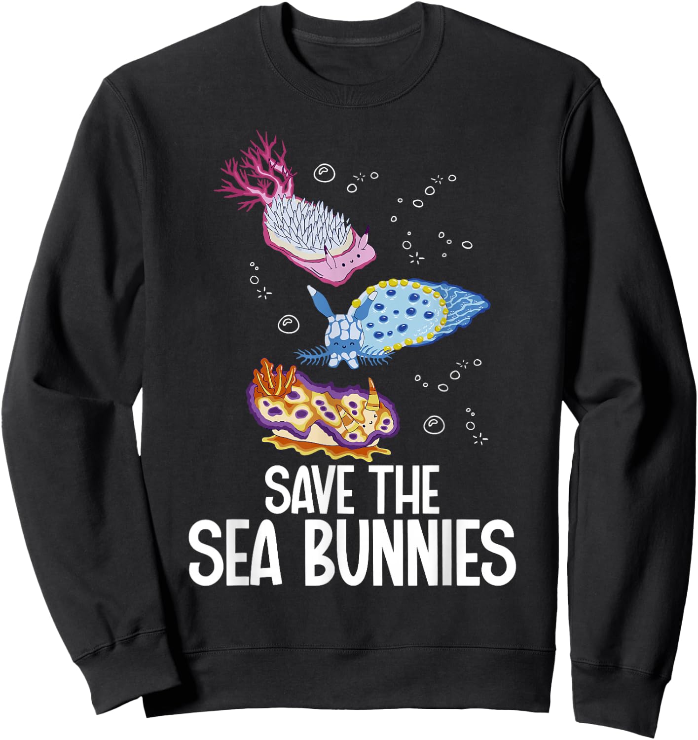 Sea Snail Nudibranch Save the sea bunnies Marine Molluscs Sweatshirt - Sweatshirt | Black
