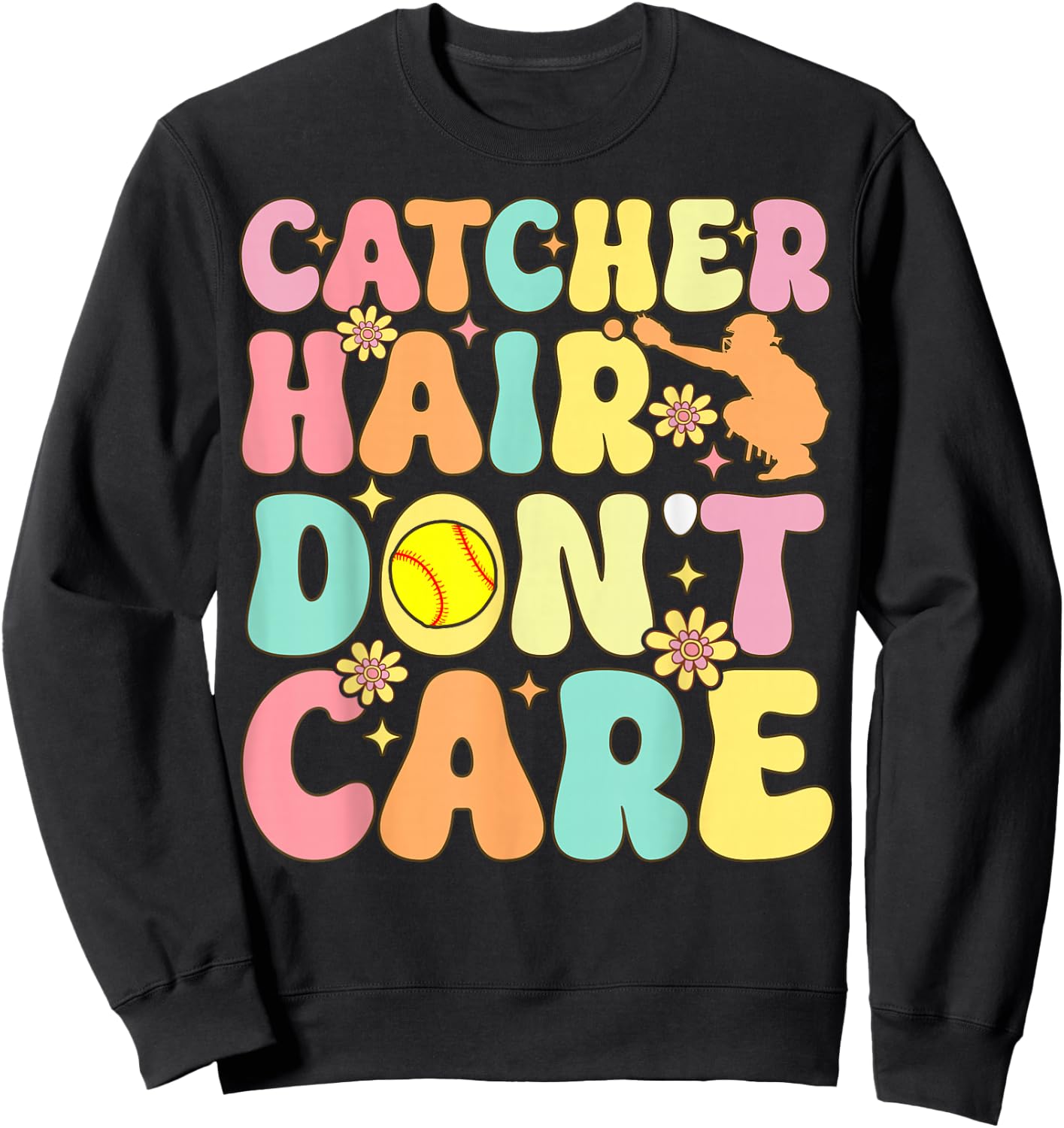 Catcher Hair Don't Care Softball Catcher Softball Player Sweatshirt - Sweatshirt | Black