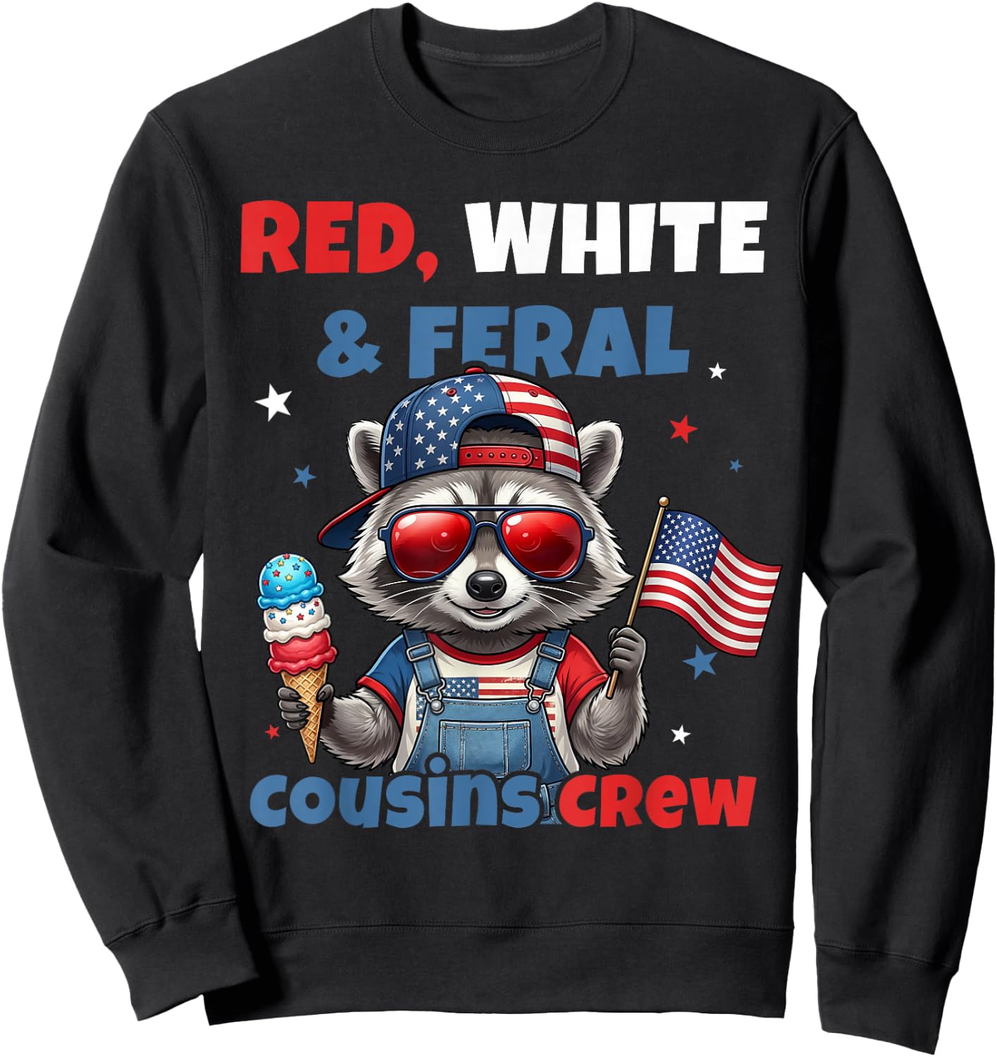 Red White Feral Cousins Crew Patriotic Raccoon 4th of July Sweatshirt - Sweatshirt | Black