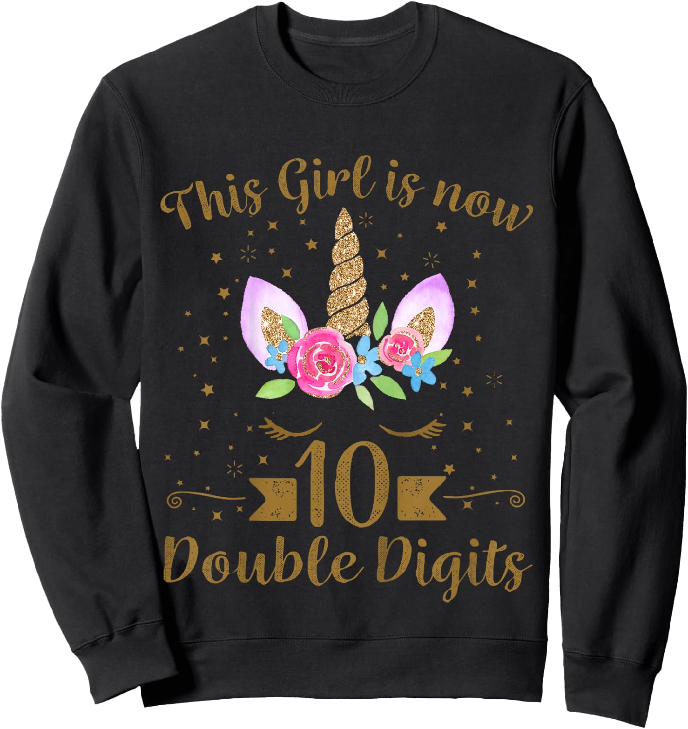 Kids This Girl Is Now 10 Double Digits 10th Birthday Unicorn Sweatshirt - Sweatshirt | Black