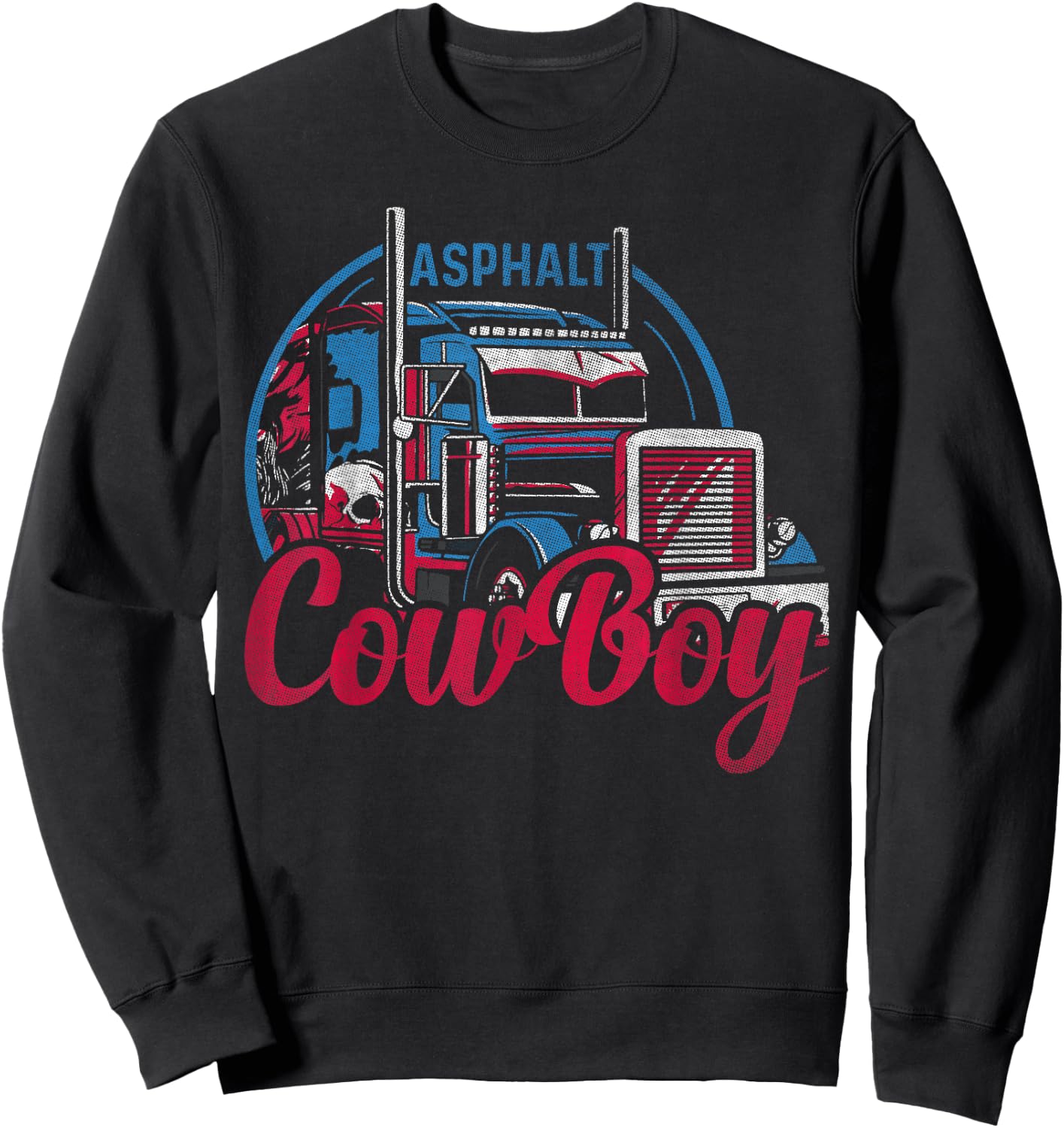 Asphalt Cowboy Cool Truck Driver Design Trucker Sweatshirt - Sweatshirt | Black