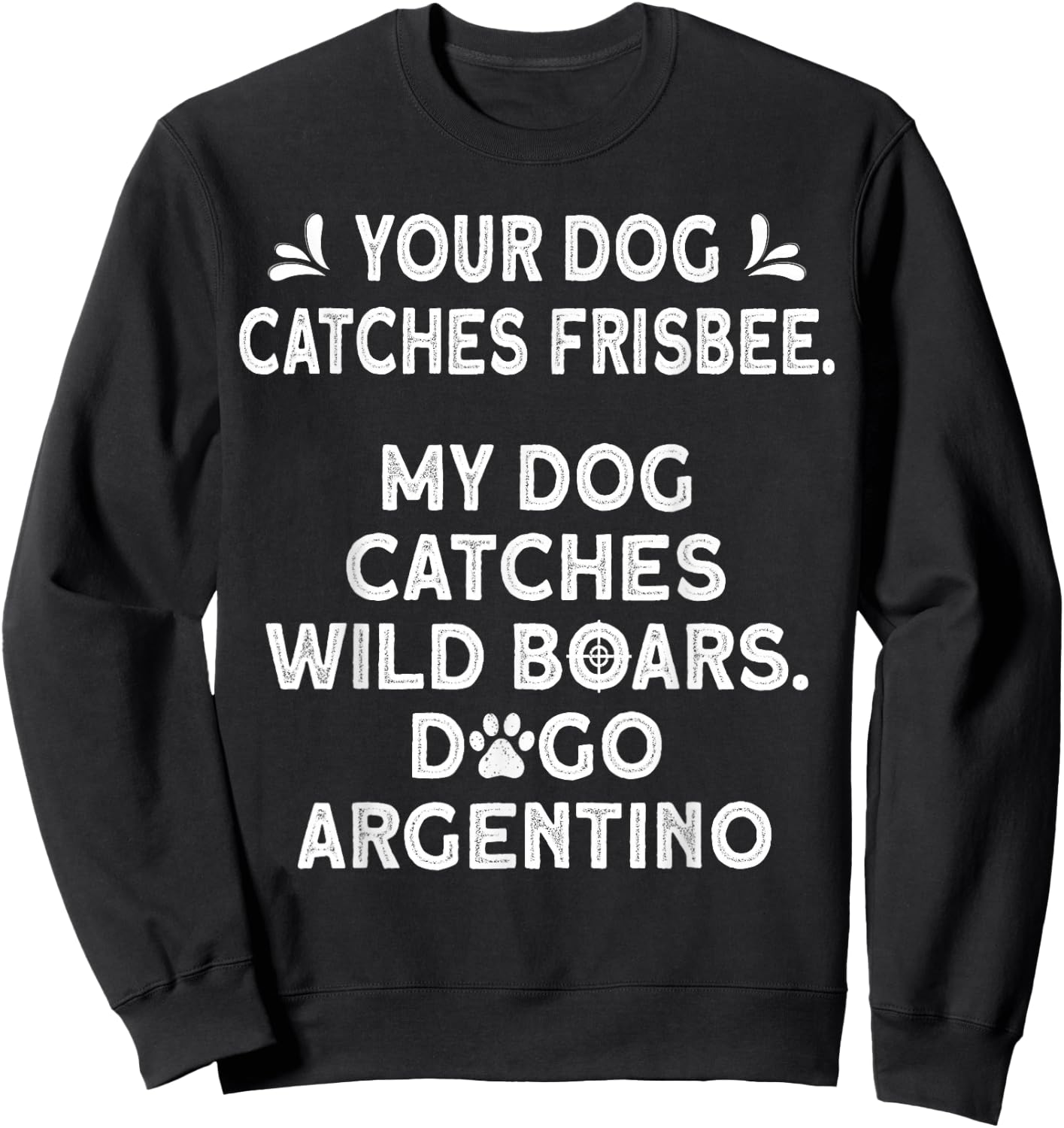 Argentine Dogo Dog Hunting Training Apparel Dogo Argentino Sweatshirt - Sweatshirt | Black