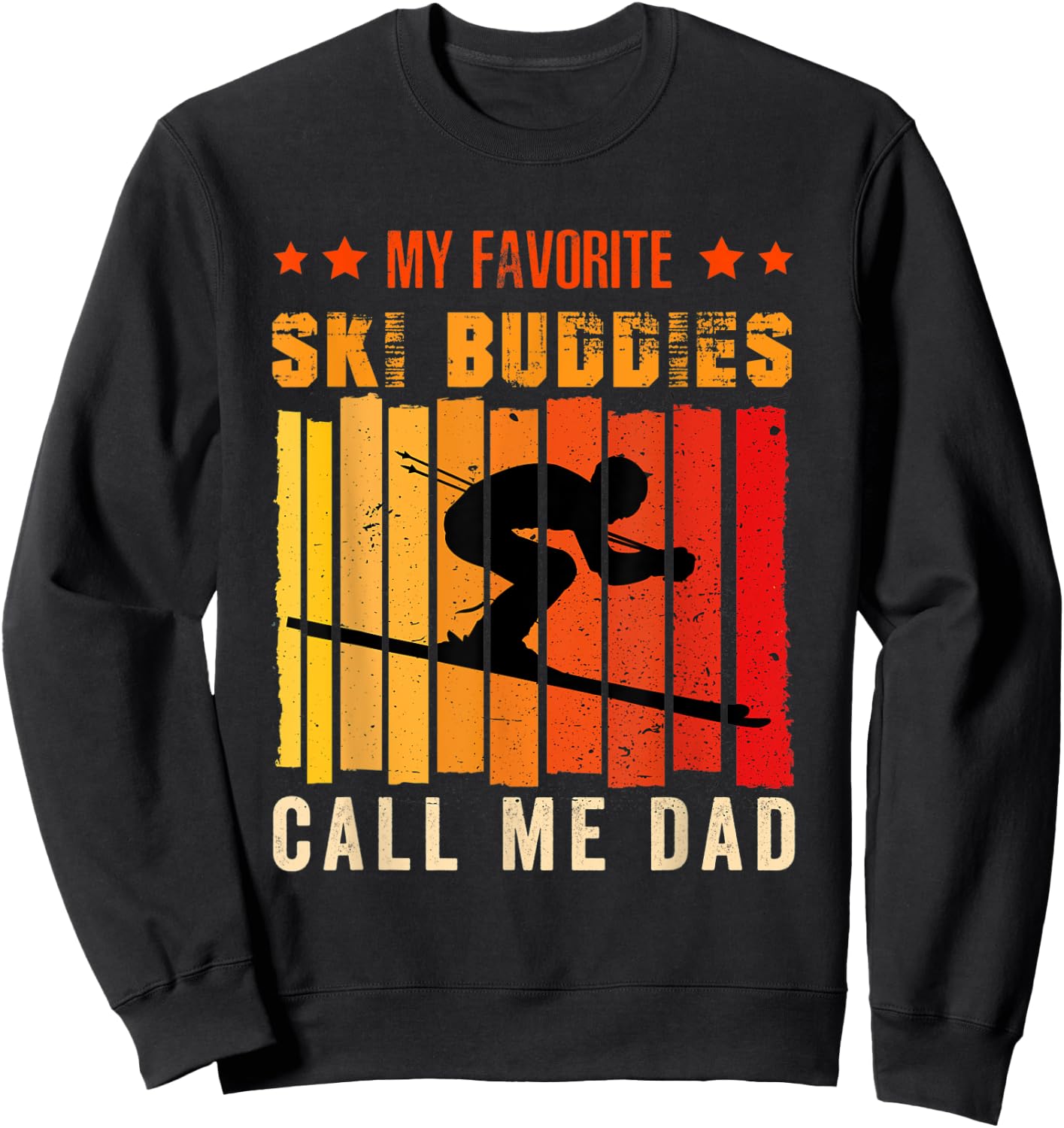 My Favorite Ski Buddies Call Me Dad Skiing for Ski Lovers Sweatshirt - Sweatshirt | Black