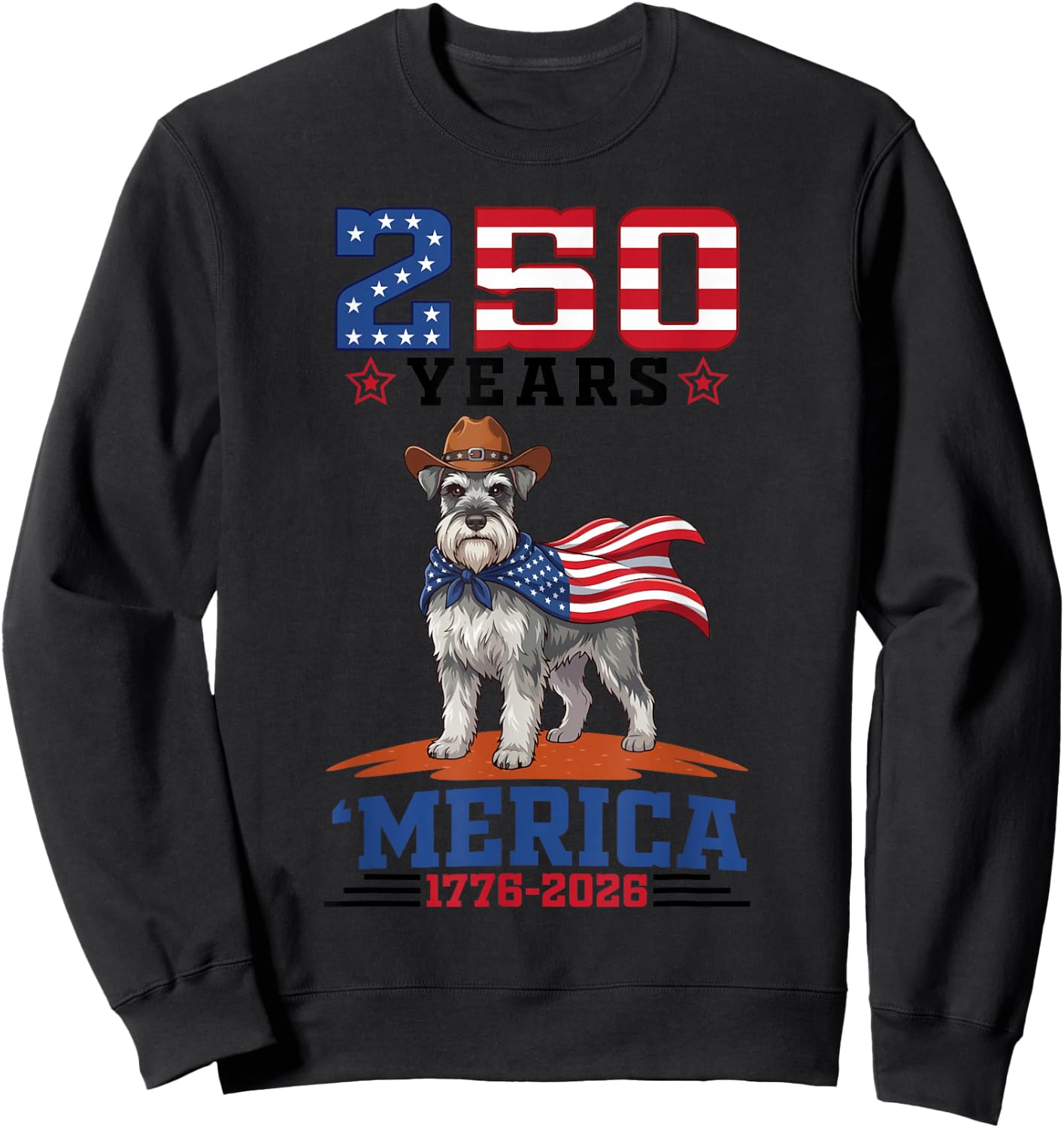 America Turns 250 Yrs 1776 to 2026 Miniature Schnauzer Dog Sweatshirt - Sweatshirt | Black