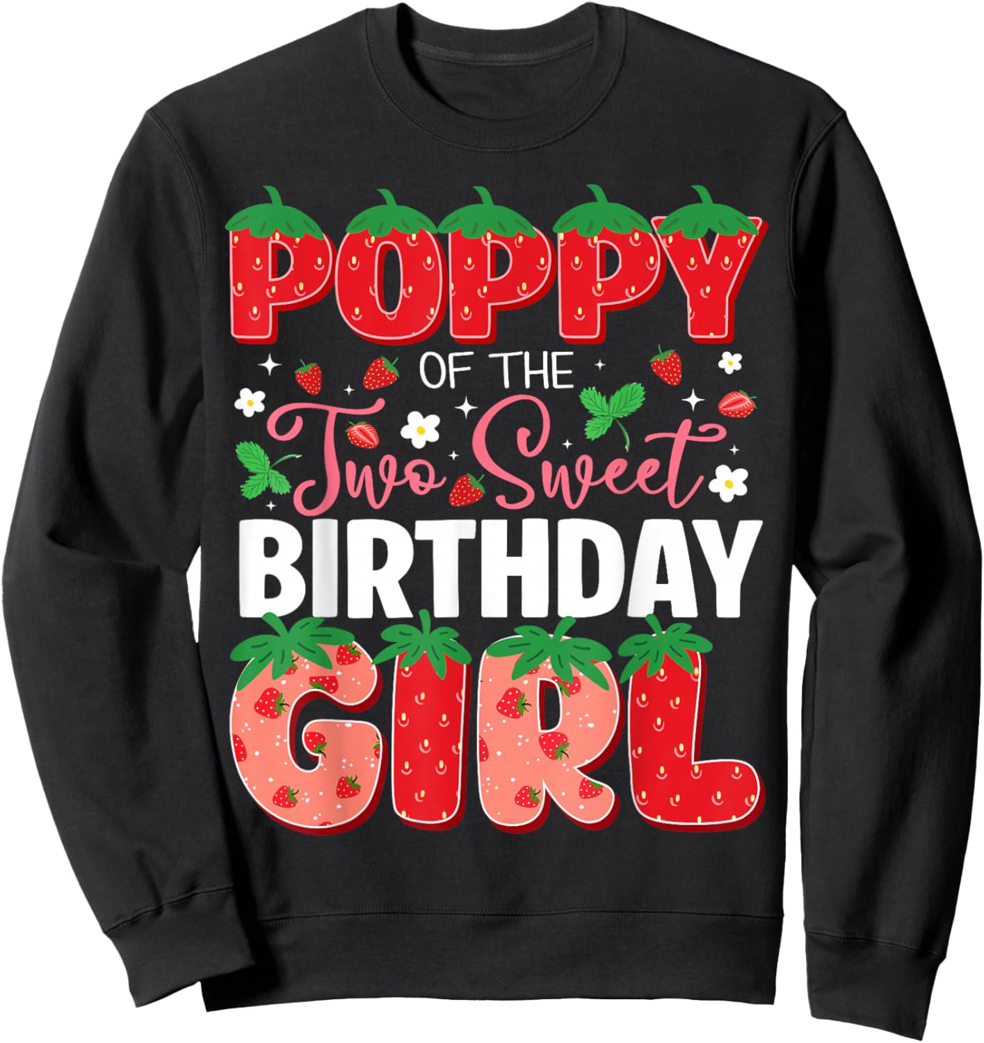 Poppy of The Two Sweet 2nd Birthday Girl Strawberry Party Sweatshirt - Sweatshirt | Black